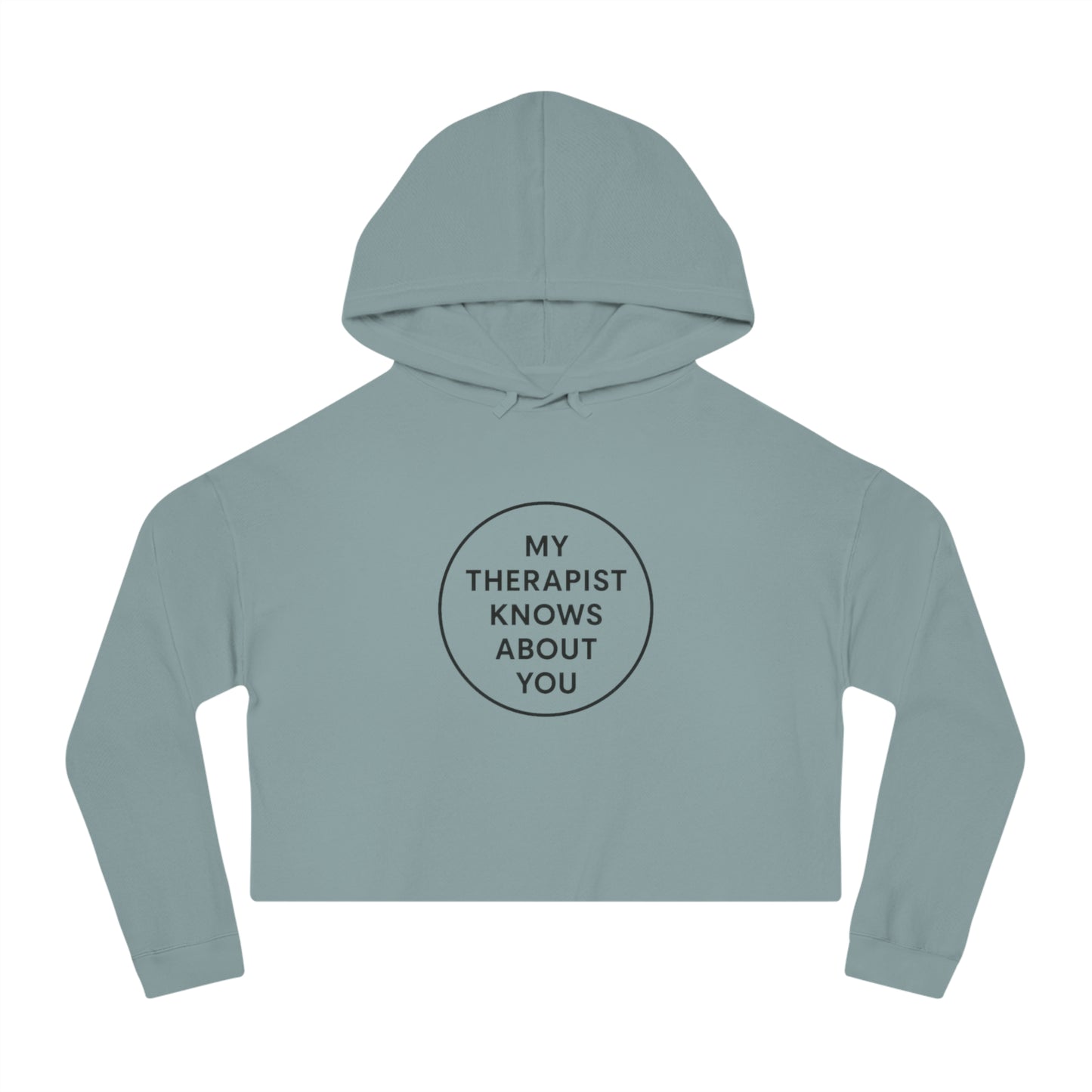 Cropped Hoodie — “My Therapist Knows About You” Minimal Graphic Cropped Sweatshirt