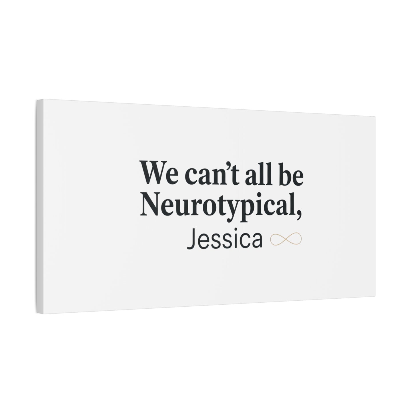 We Can't All Be Neurotypical Canvas | Neurodiversity, Autistic Pride