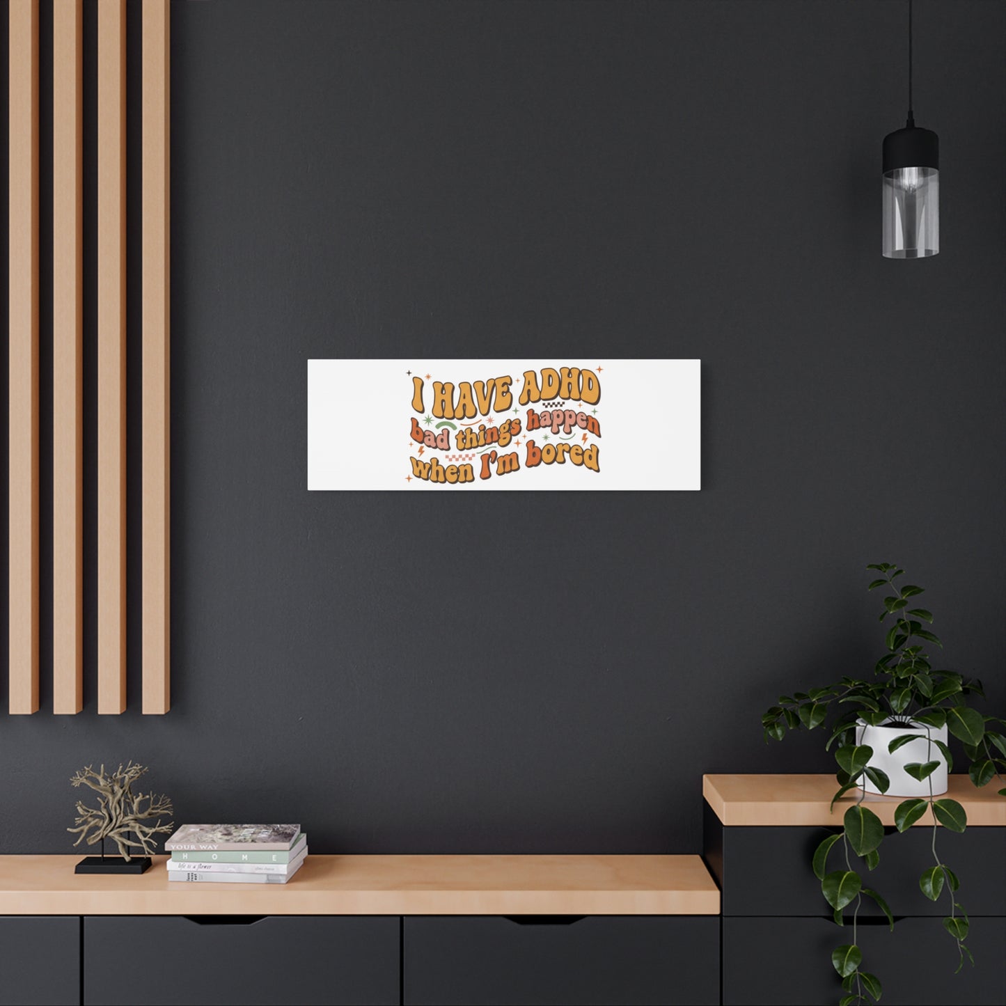 I Have ADHD funny affirmation Canvas | Neurodiversity, ADHD acceptance