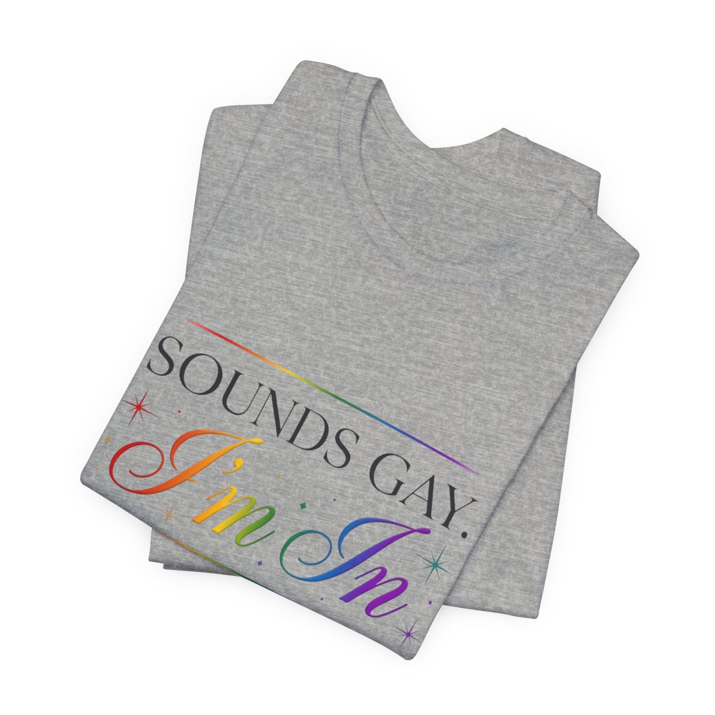 Sounds Gay I'm In T