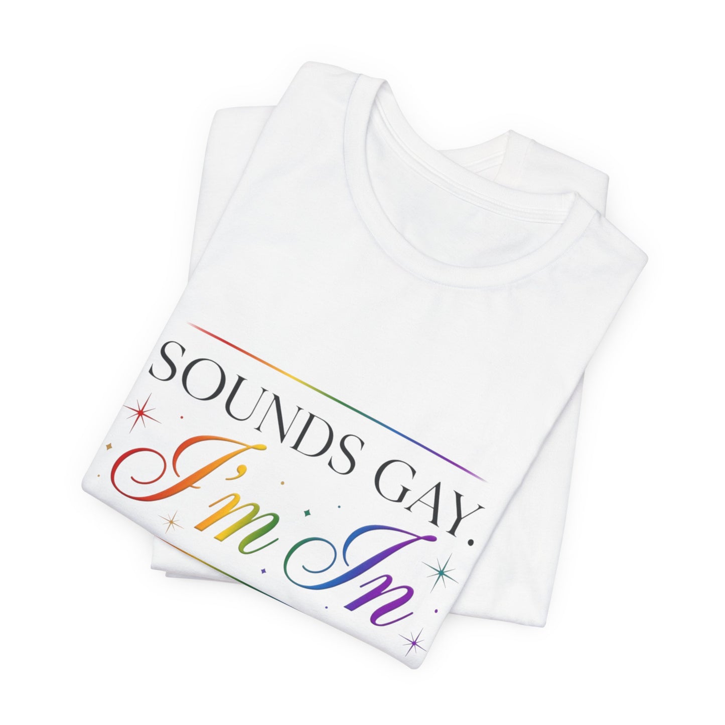 Sounds Gay I'm In T