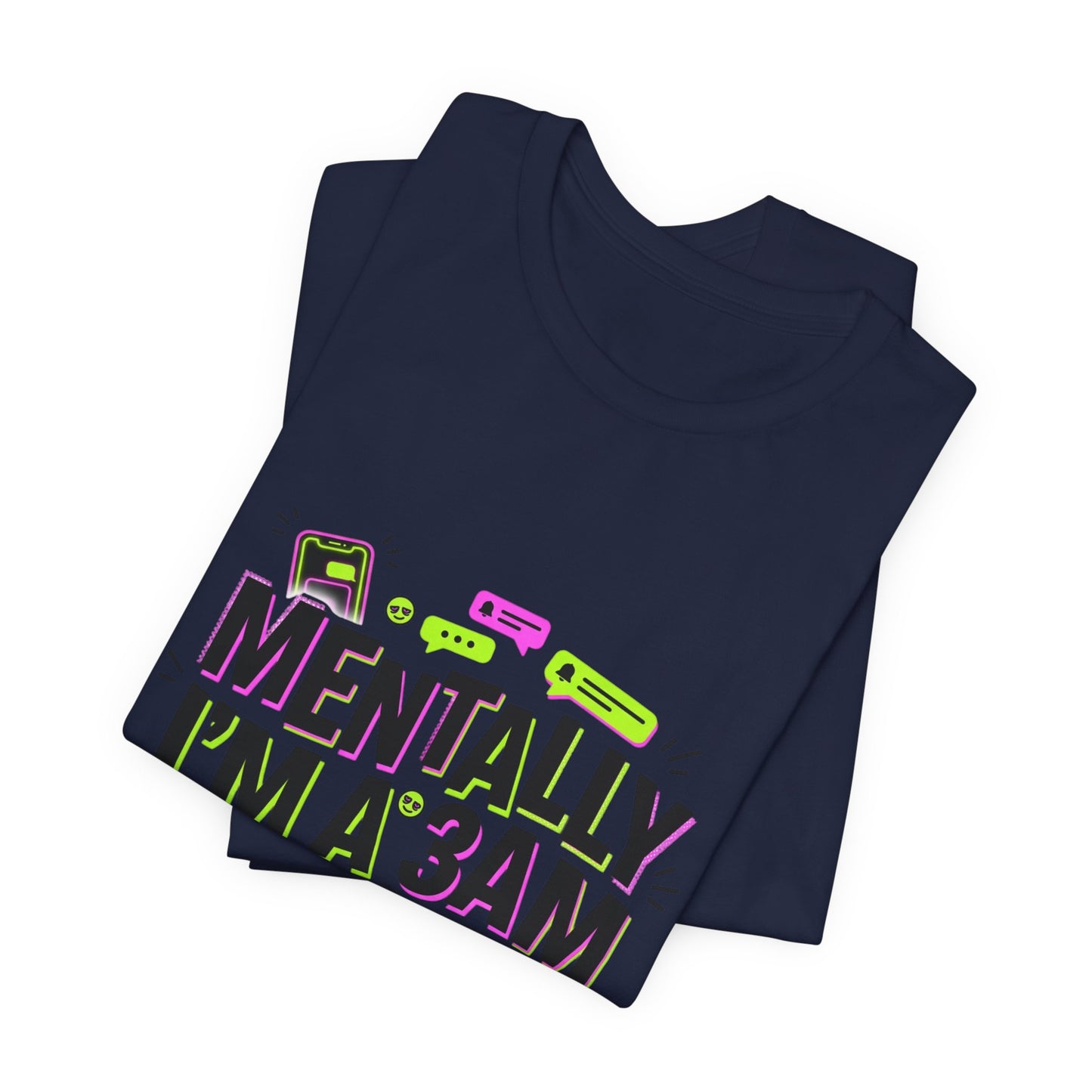 Mentally I'm a 3AM Group Chat Tee | meme shirt, brainrot humor