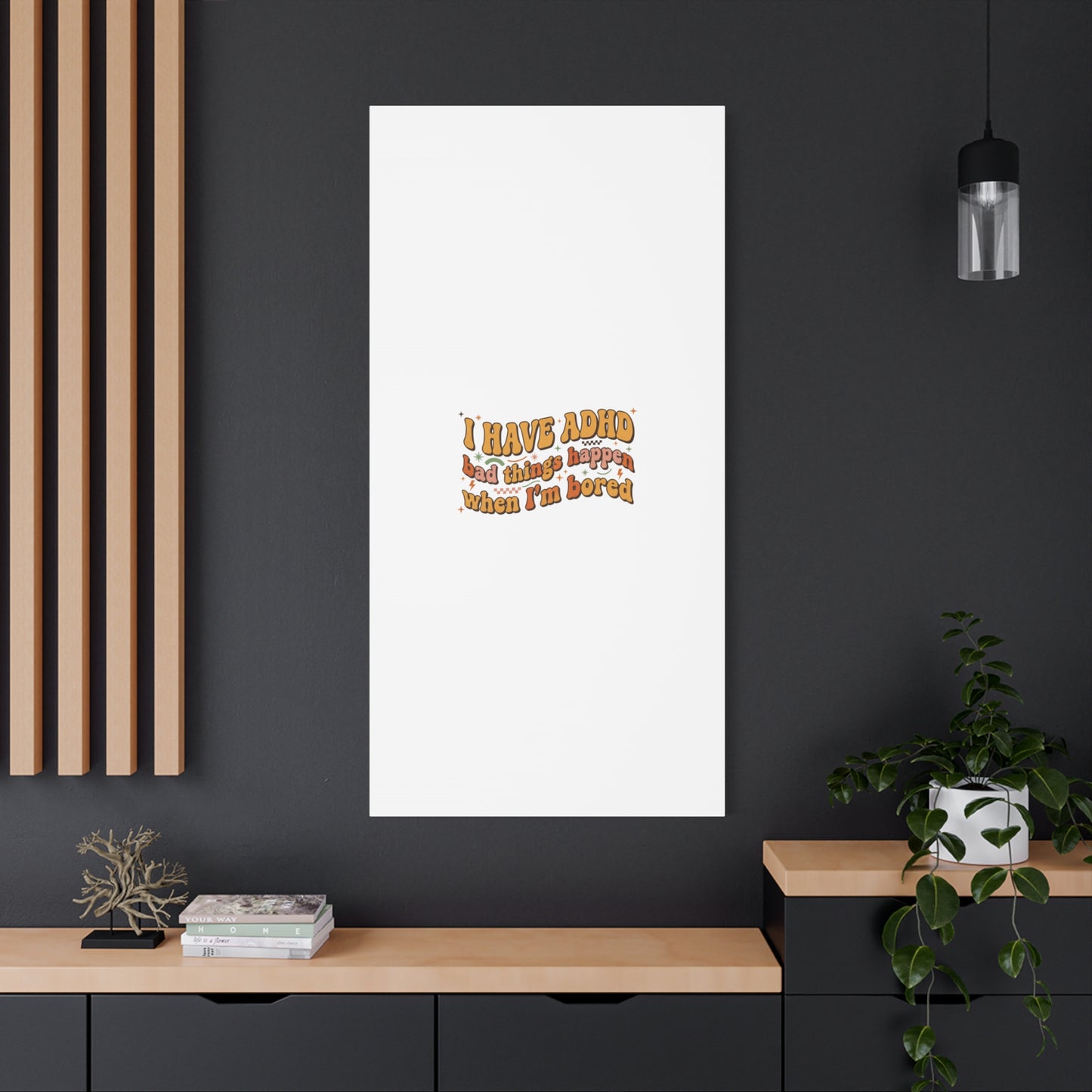 I Have ADHD funny affirmation Canvas | Neurodiversity, ADHD acceptance