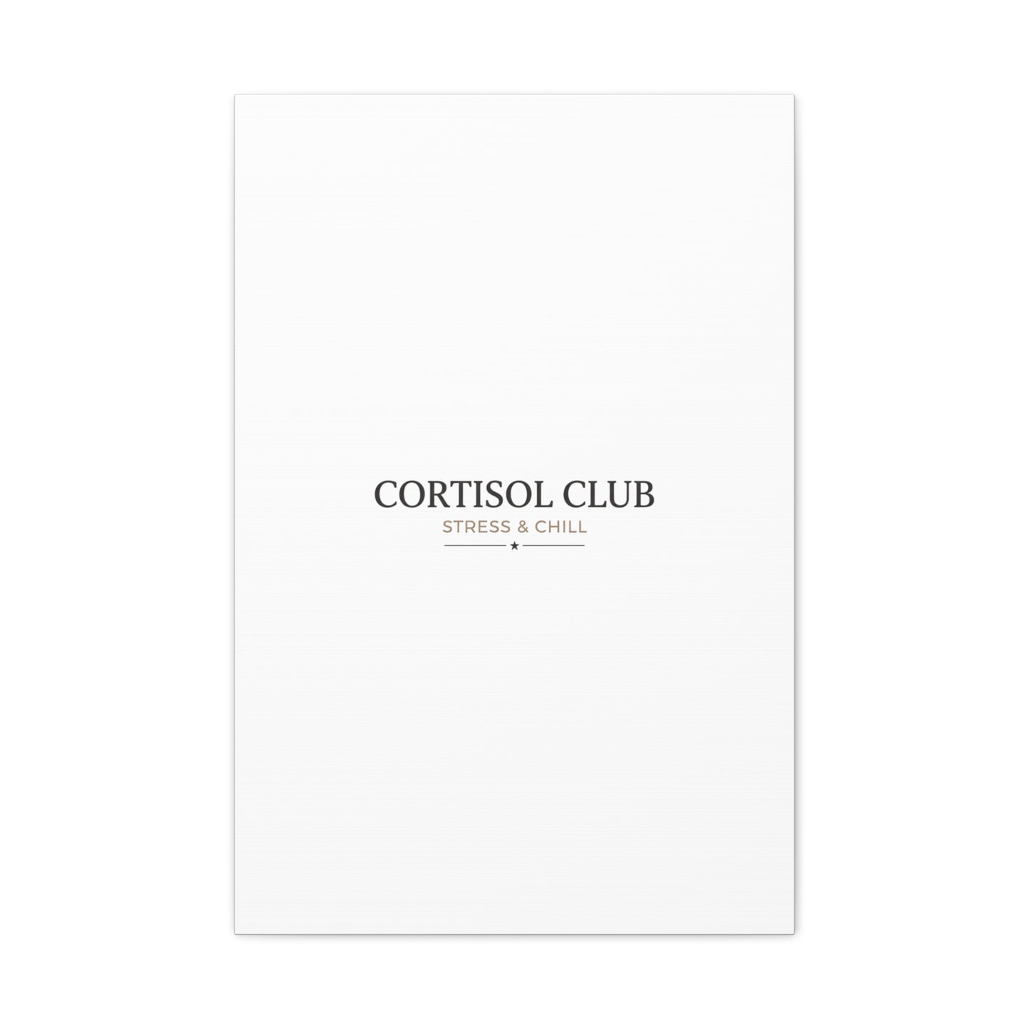 Cortisol Club Stress & Chill Canvas | stress meme, burnout humor