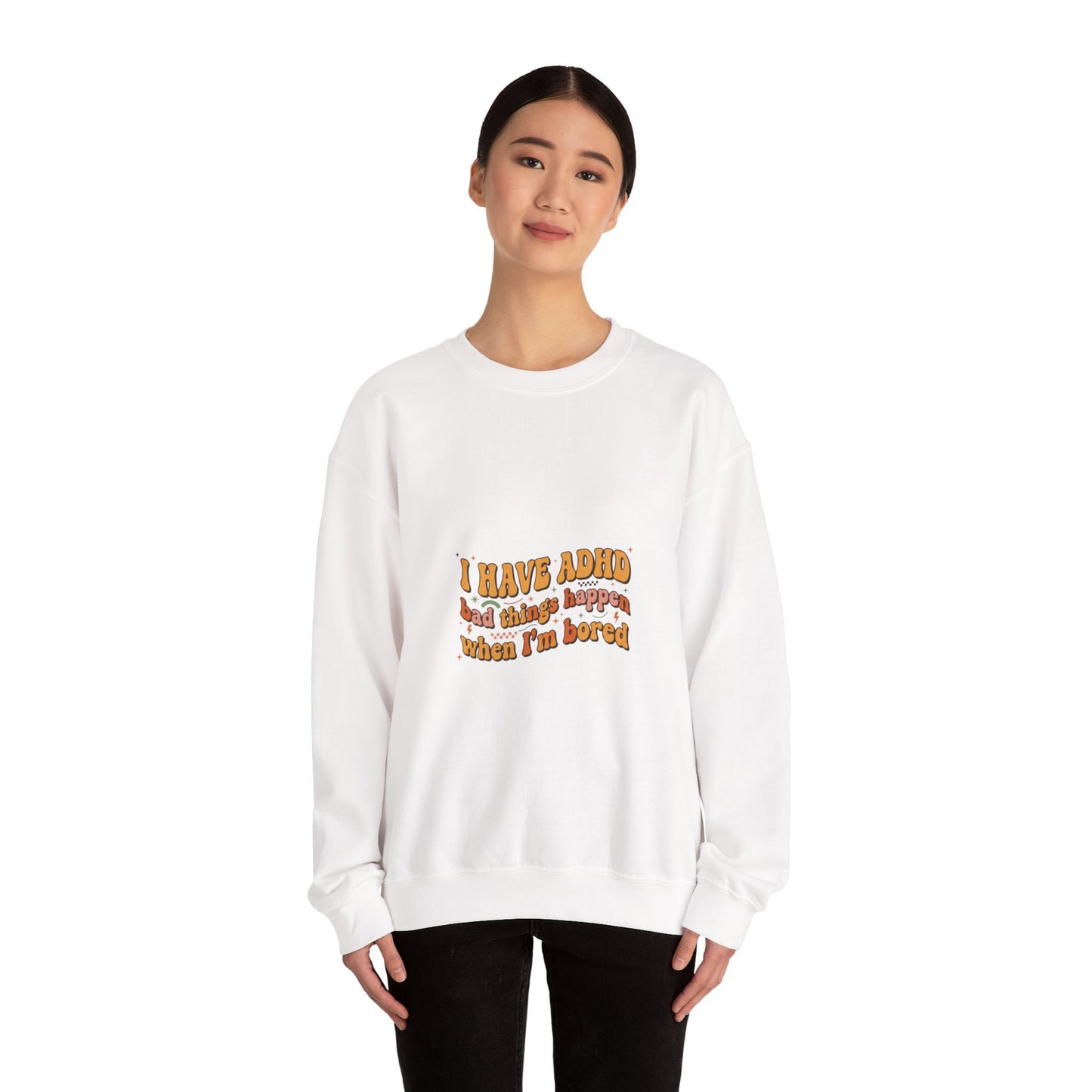 I Have ADHD design Sweatshirt | neurodivergent, stim positive