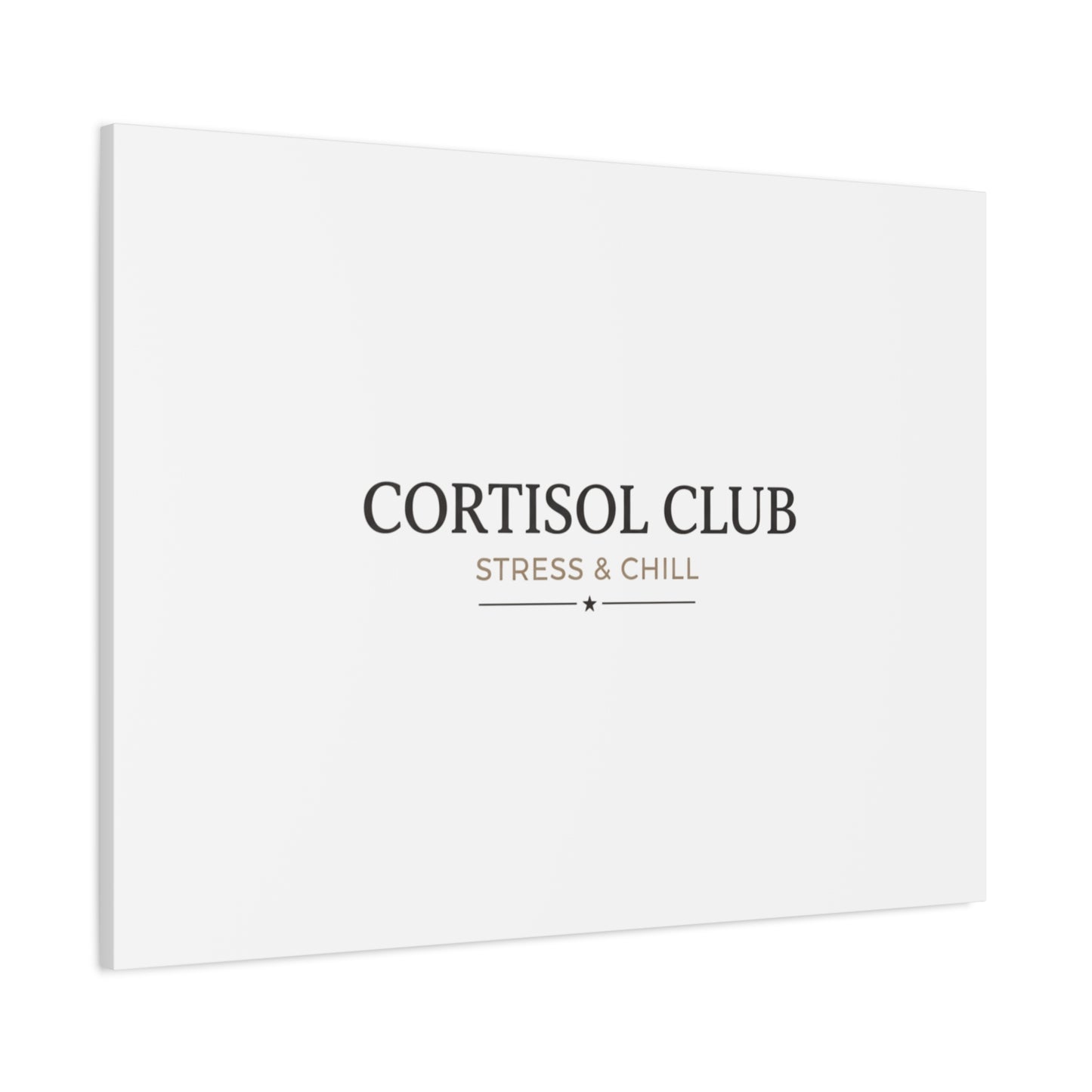 Cortisol Club Stress & Chill Canvas | stress meme, burnout humor