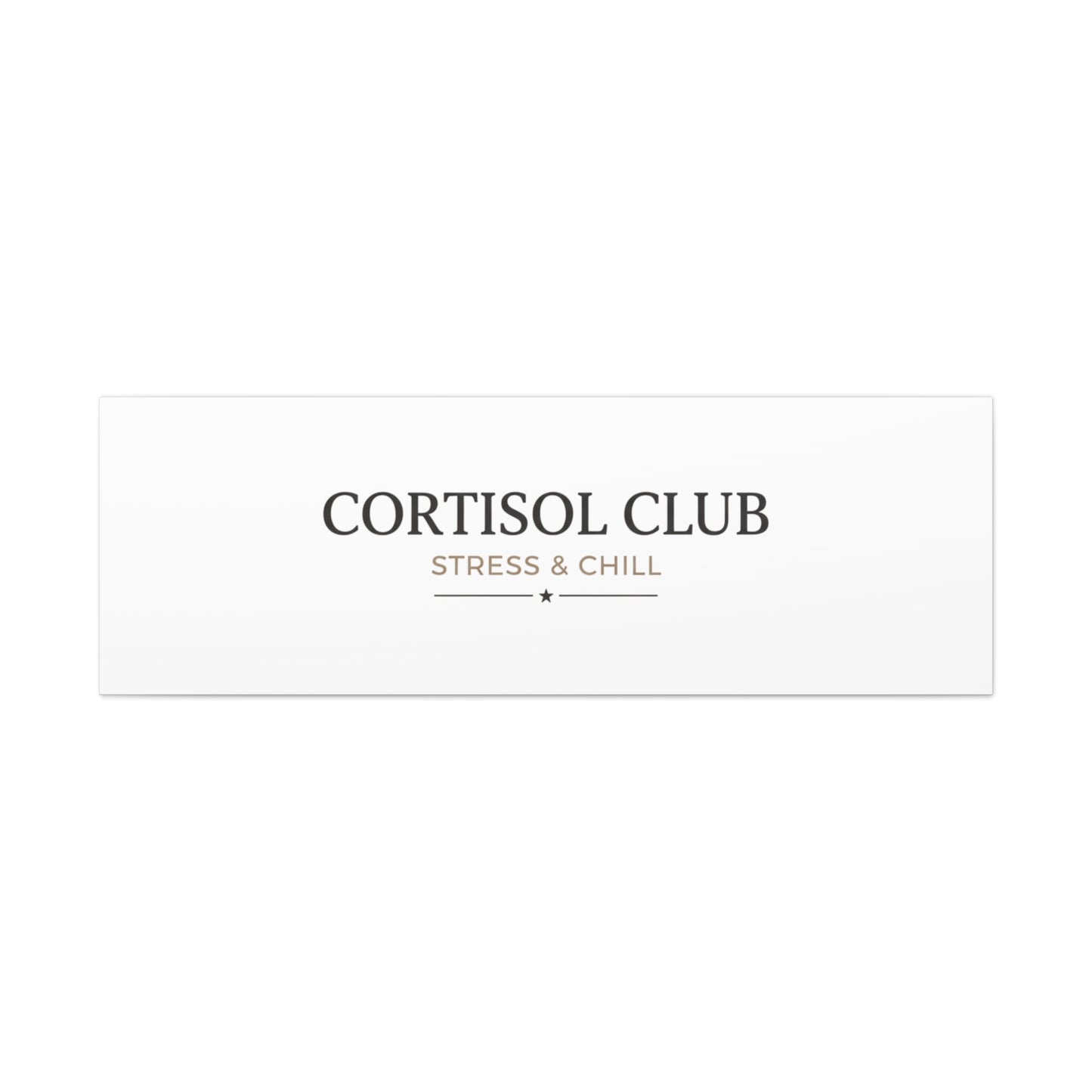 Cortisol Club Stress & Chill Canvas | stress meme, burnout humor