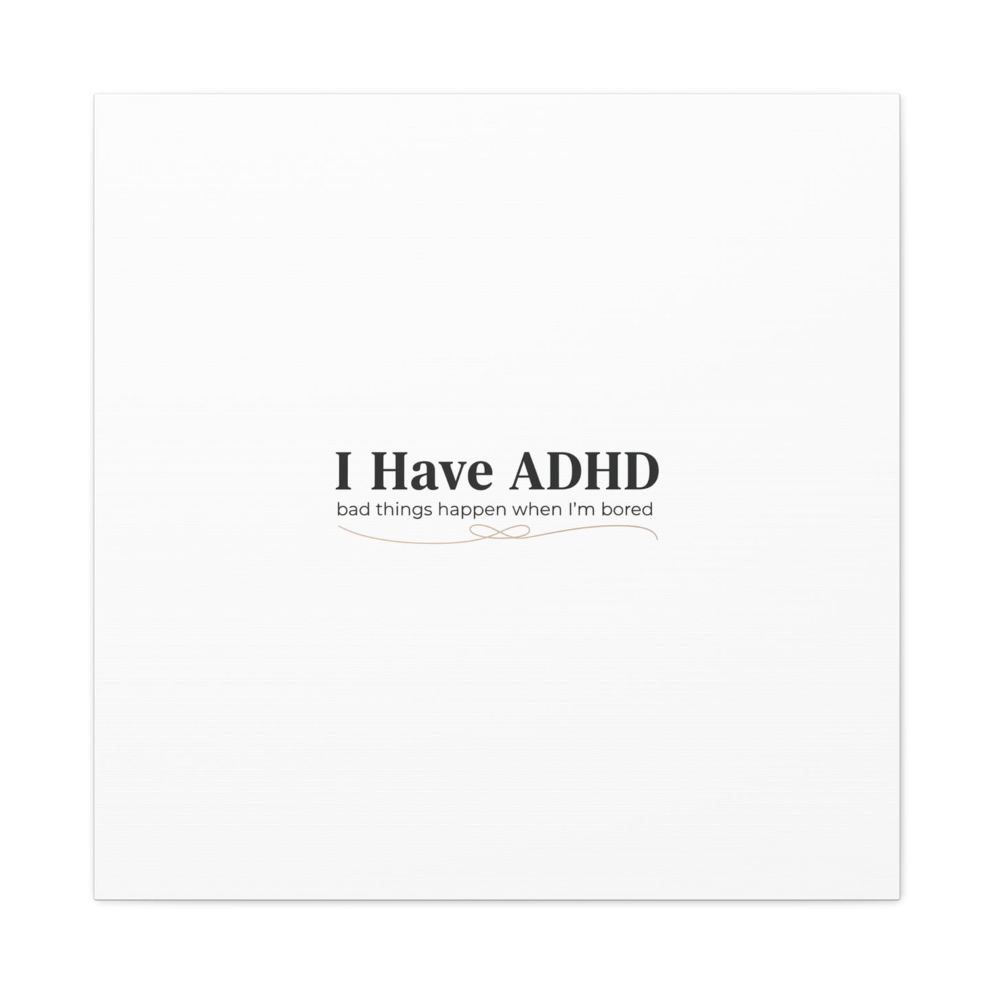 I Have ADHD canvas | Neurodiversity, ADHD acceptance, stim positive