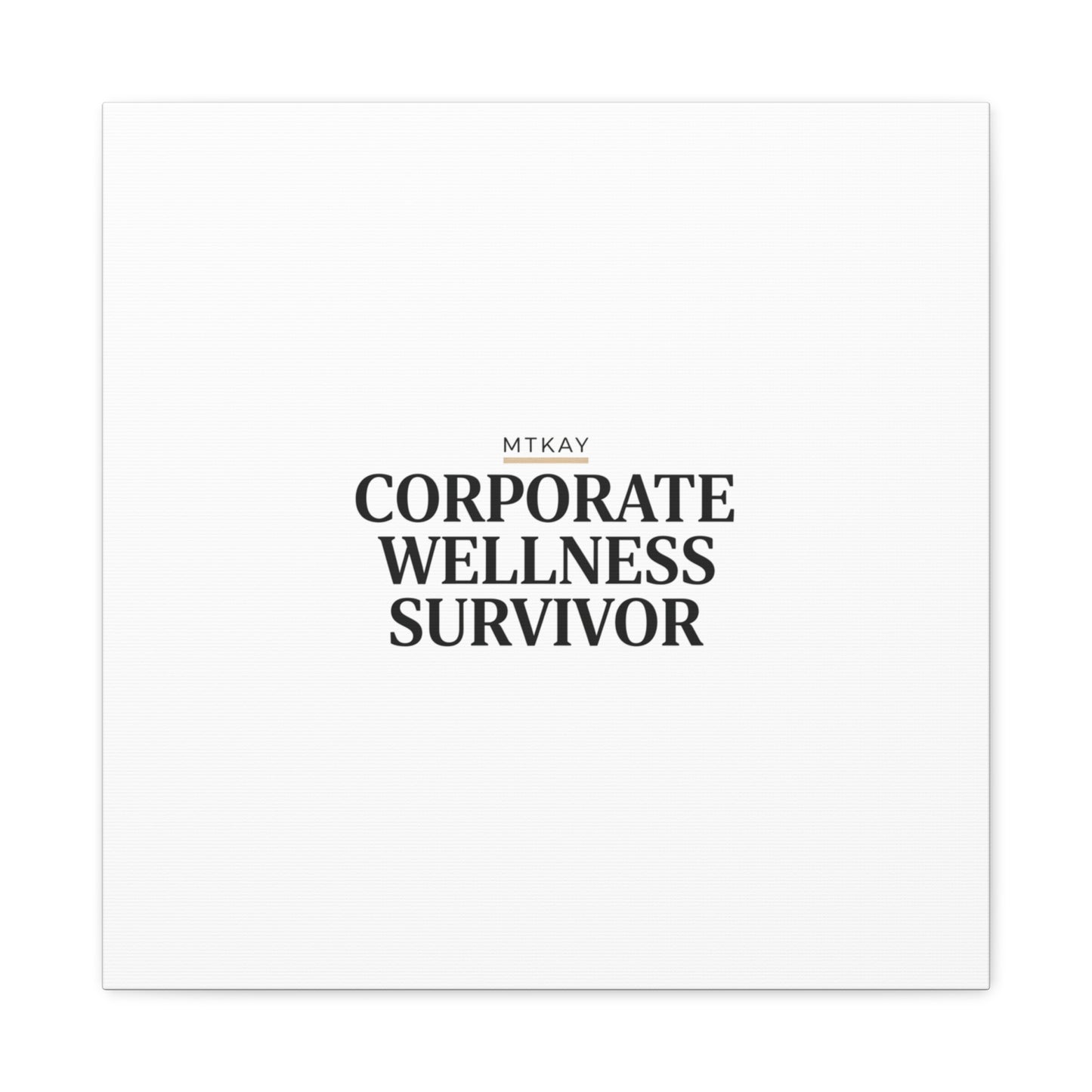 Corporate Wellness Survivor Canvas | cortisol shirt, stress meme, burnout humor