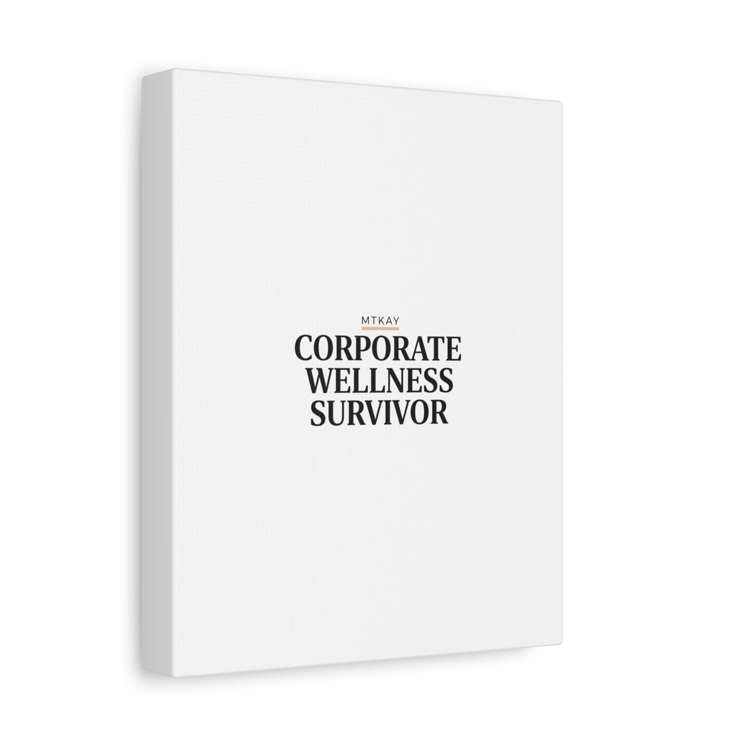 Corporate Wellness Survivor Canvas | cortisol shirt, stress meme, burnout humor
