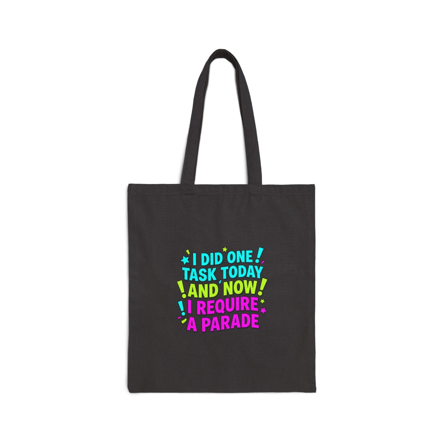 I Did One Task Today I Require A Parade Tote | meme-core, brainrot humor