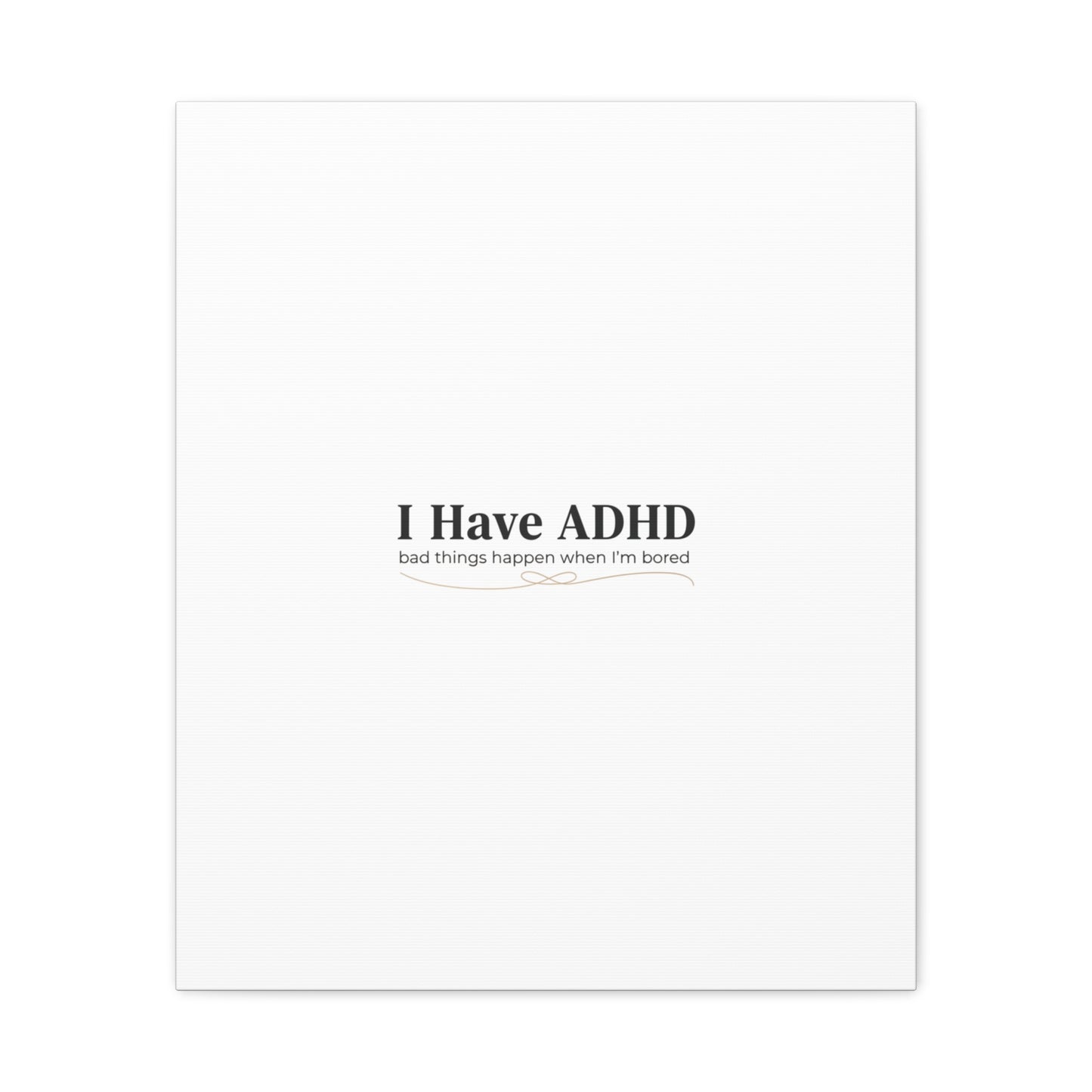 I Have ADHD canvas | Neurodiversity, ADHD acceptance, stim positive