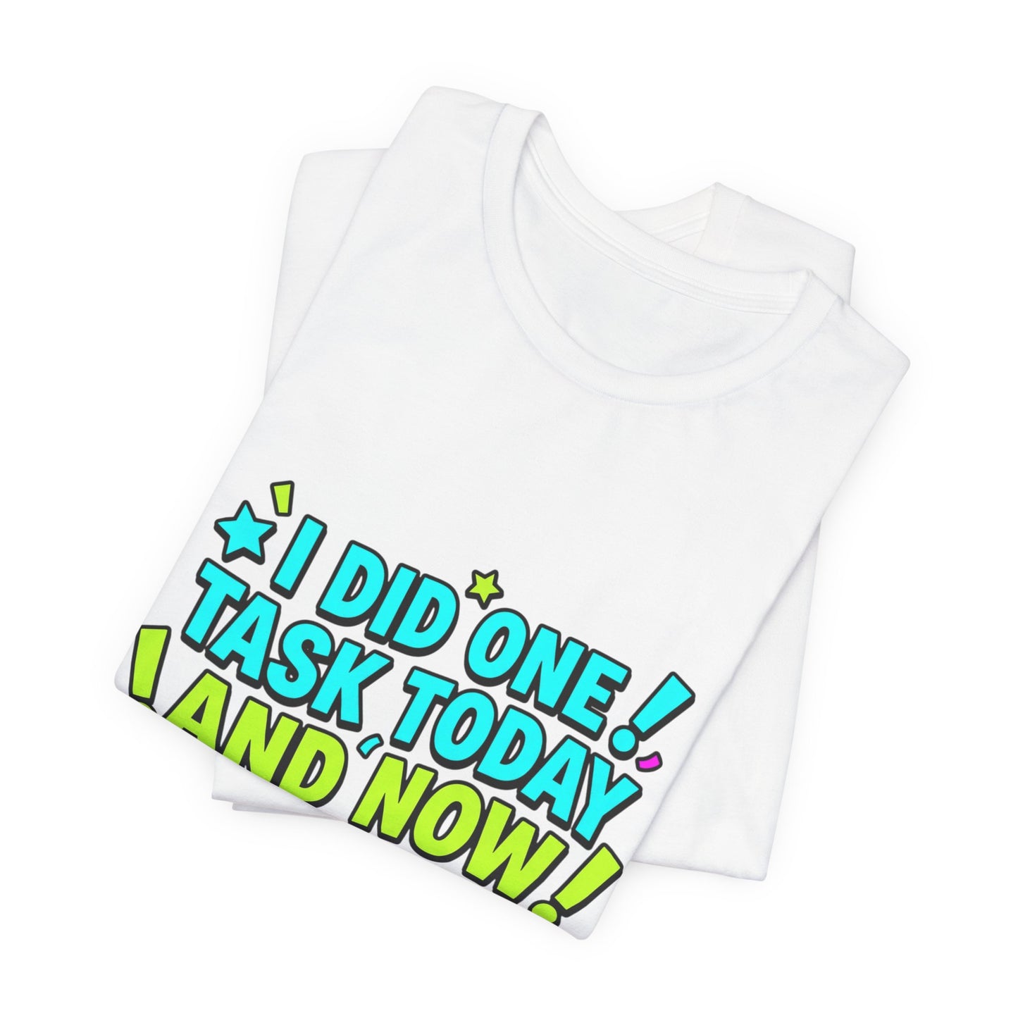 I Did One Task Today I Require A Parade tee | Meme Shirt, Cringe-Core Internet Slang