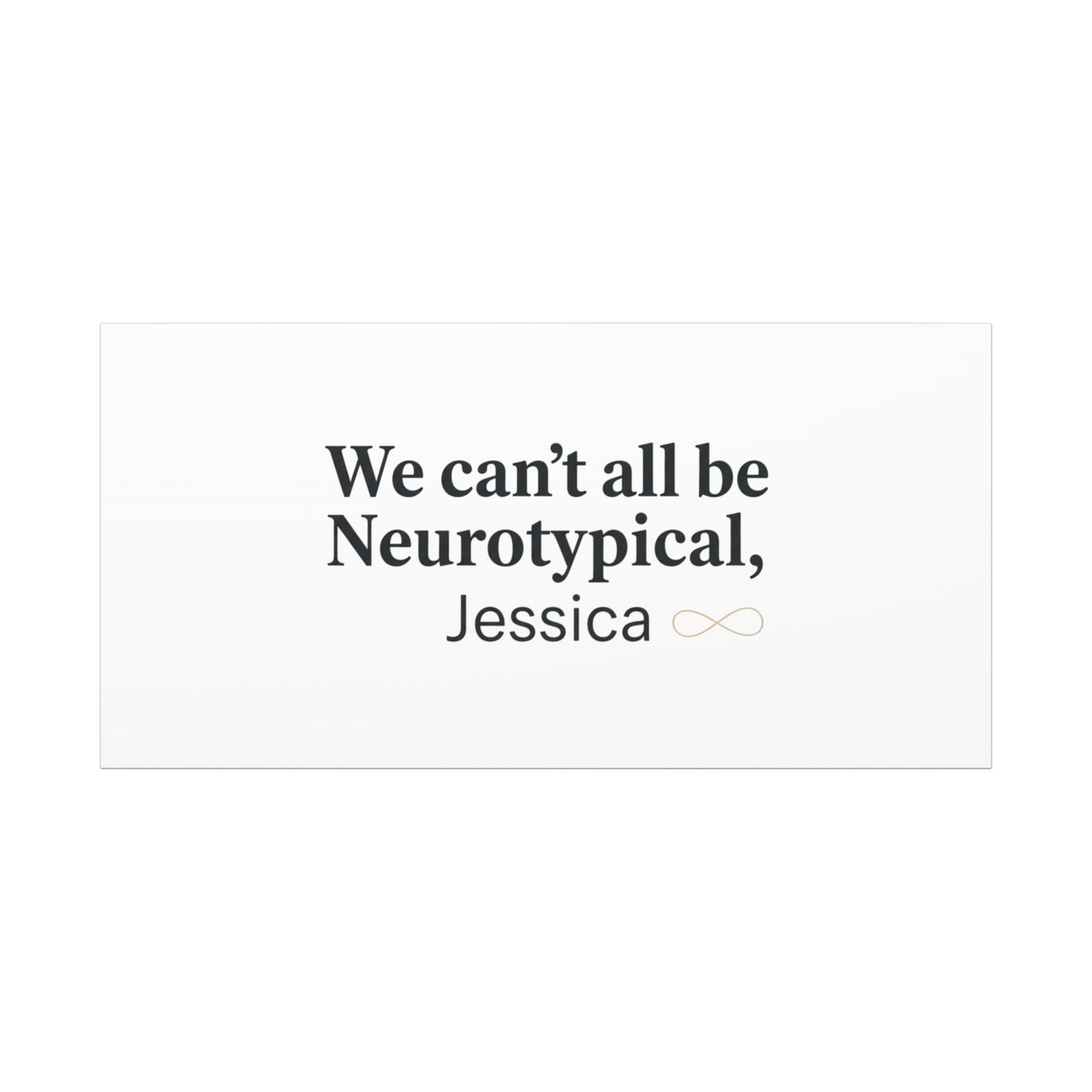 We Can't All Be Neurotypical Canvas | Neurodiversity, Autistic Pride