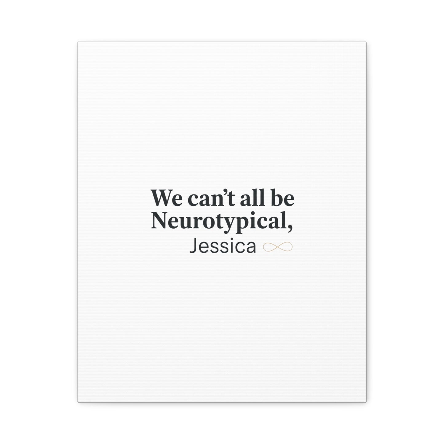 We Can't All Be Neurotypical Canvas | Neurodiversity, Autistic Pride