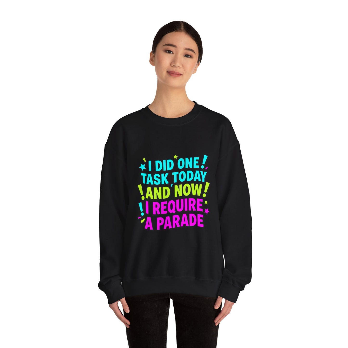 I Did One Task Today and Now I Require a Parade Sweatshirt | meme shirt, brainrot humor