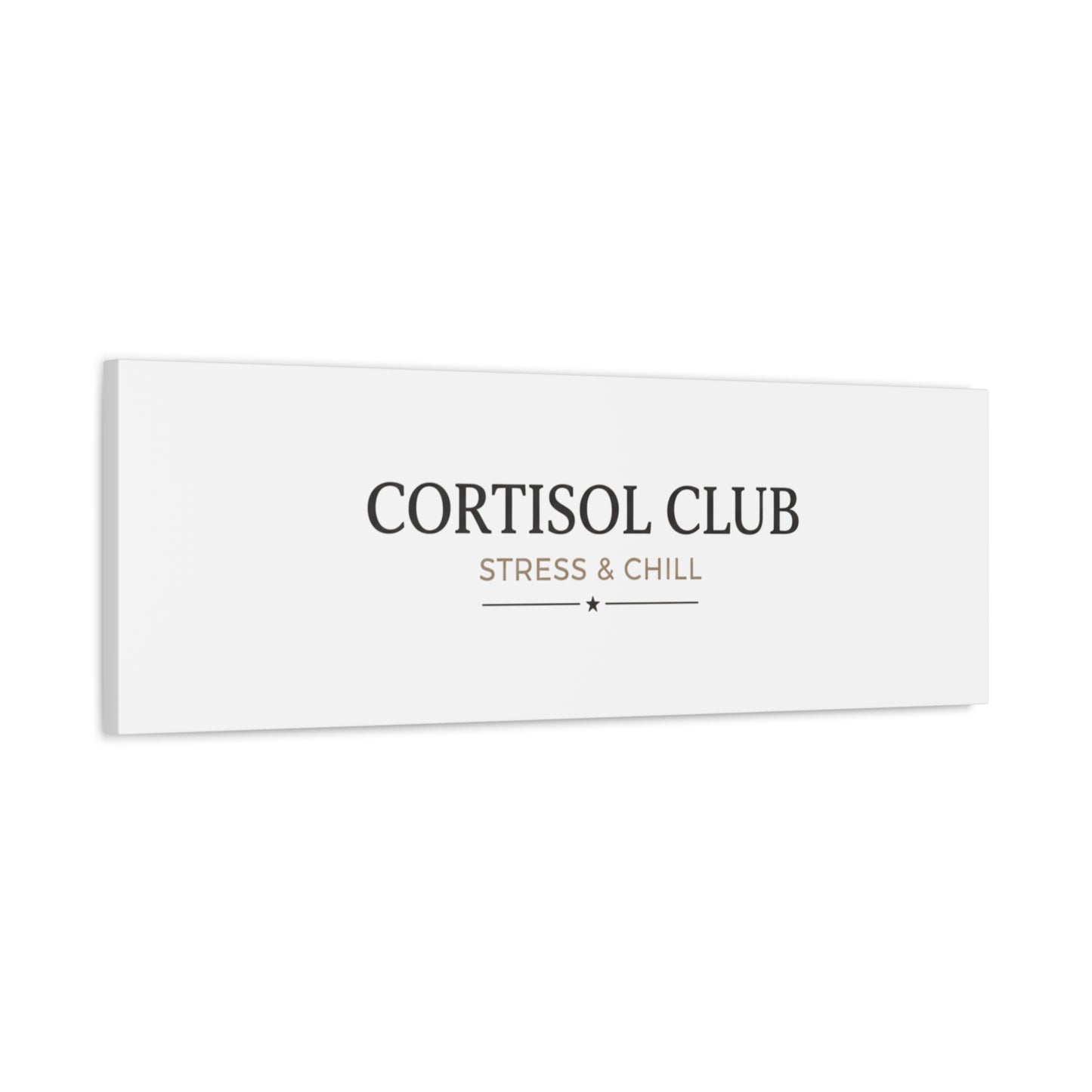 Cortisol Club Stress & Chill Canvas | stress meme, burnout humor