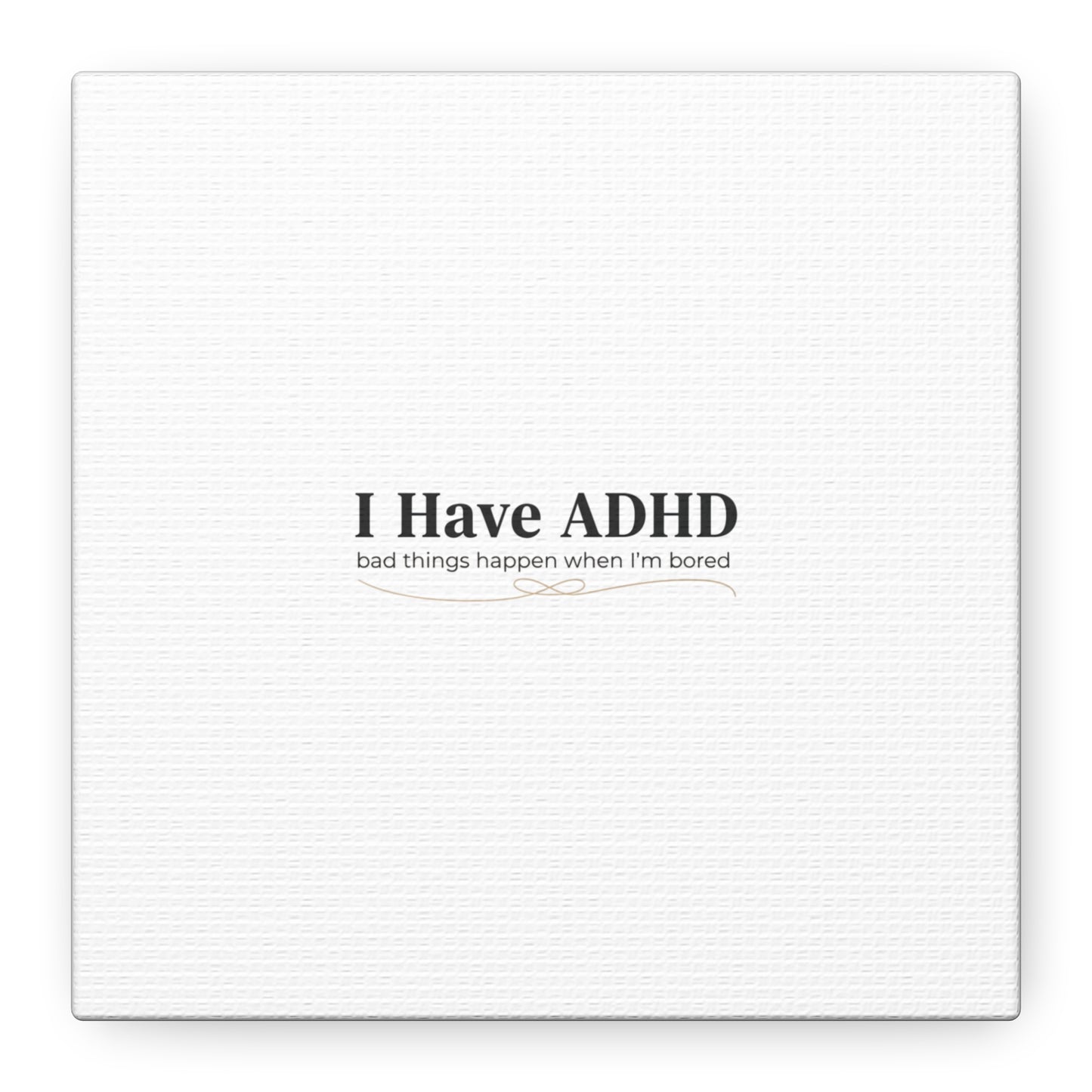 I Have ADHD canvas | Neurodiversity, ADHD acceptance, stim positive