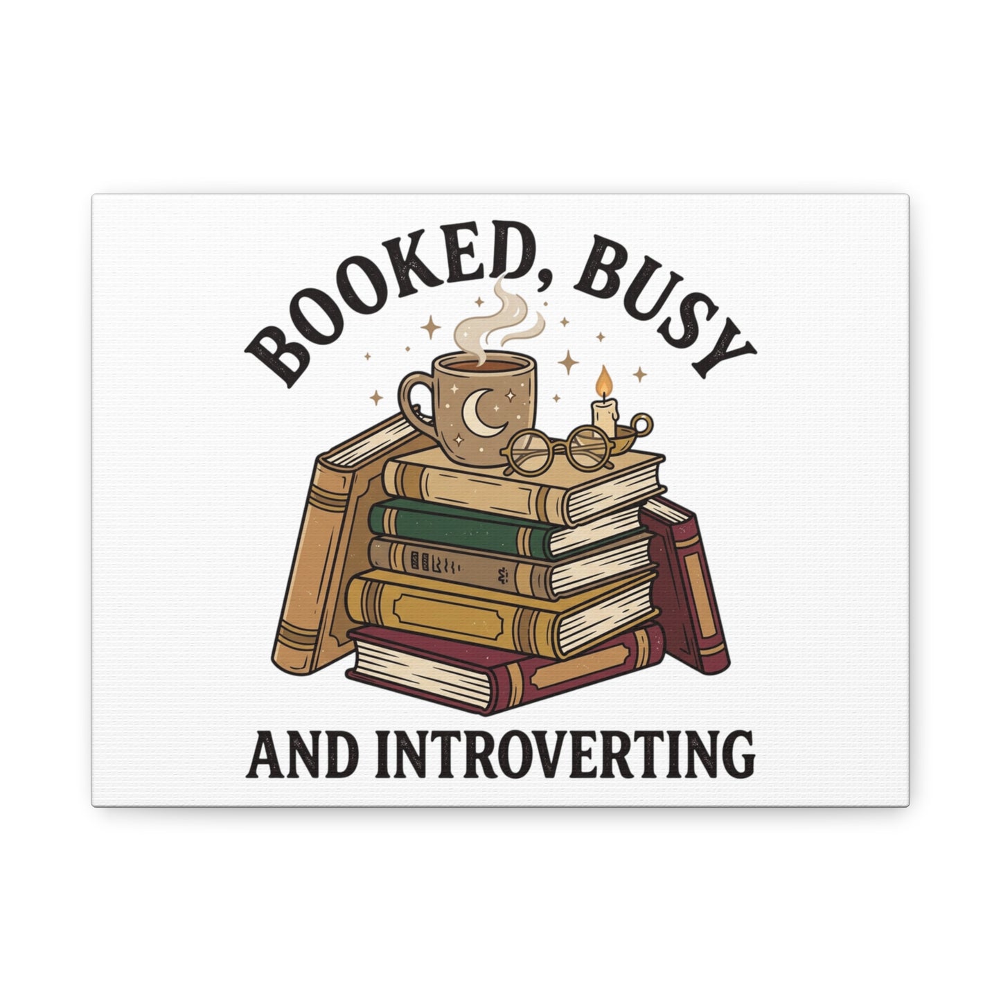 Booked, Busy and Introverting Canvas | Book Lover, Cozy Reader Decor