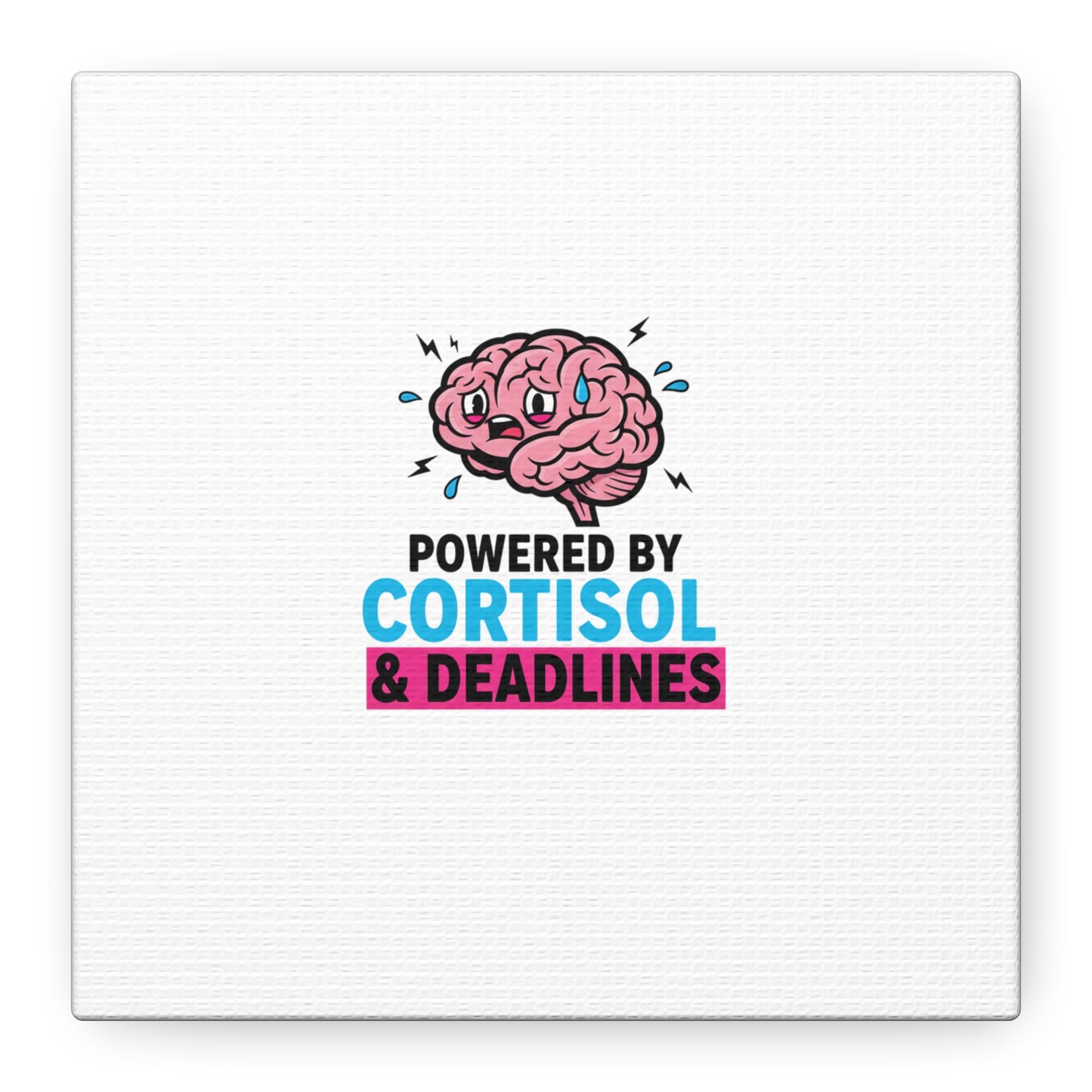 Powered by Cortisol & Deadlines Canvas | stress meme, burnout humor