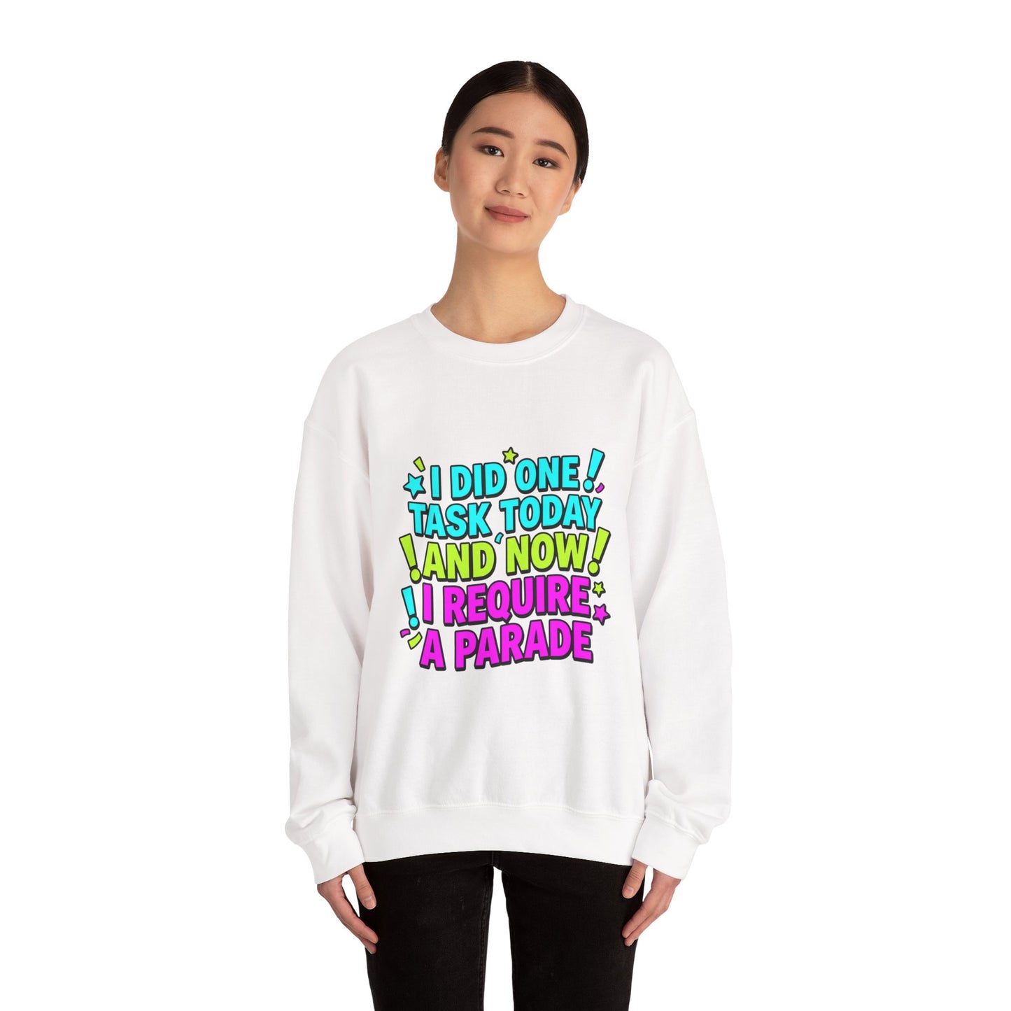 I Did One Task Today and Now I Require a Parade Sweatshirt | meme shirt, brainrot humor