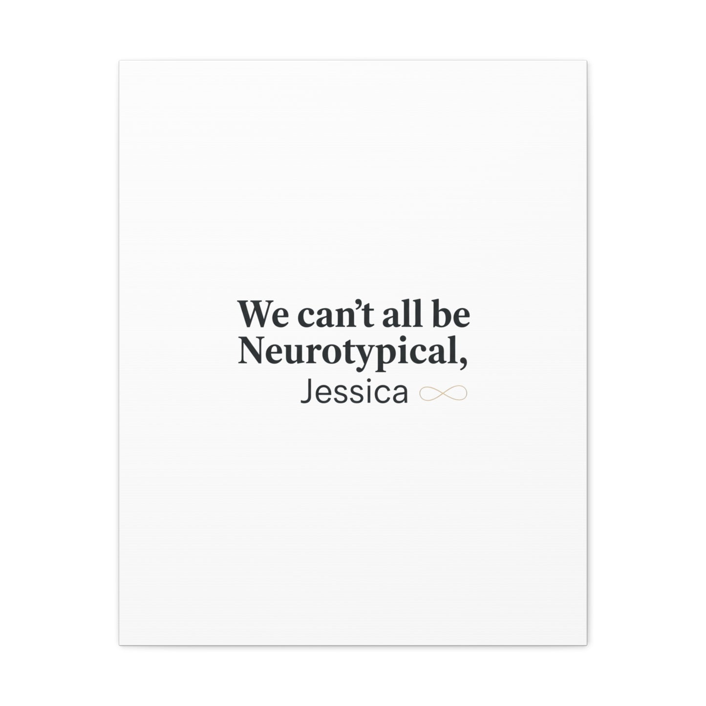 We Can't All Be Neurotypical Canvas | Neurodiversity, Autistic Pride