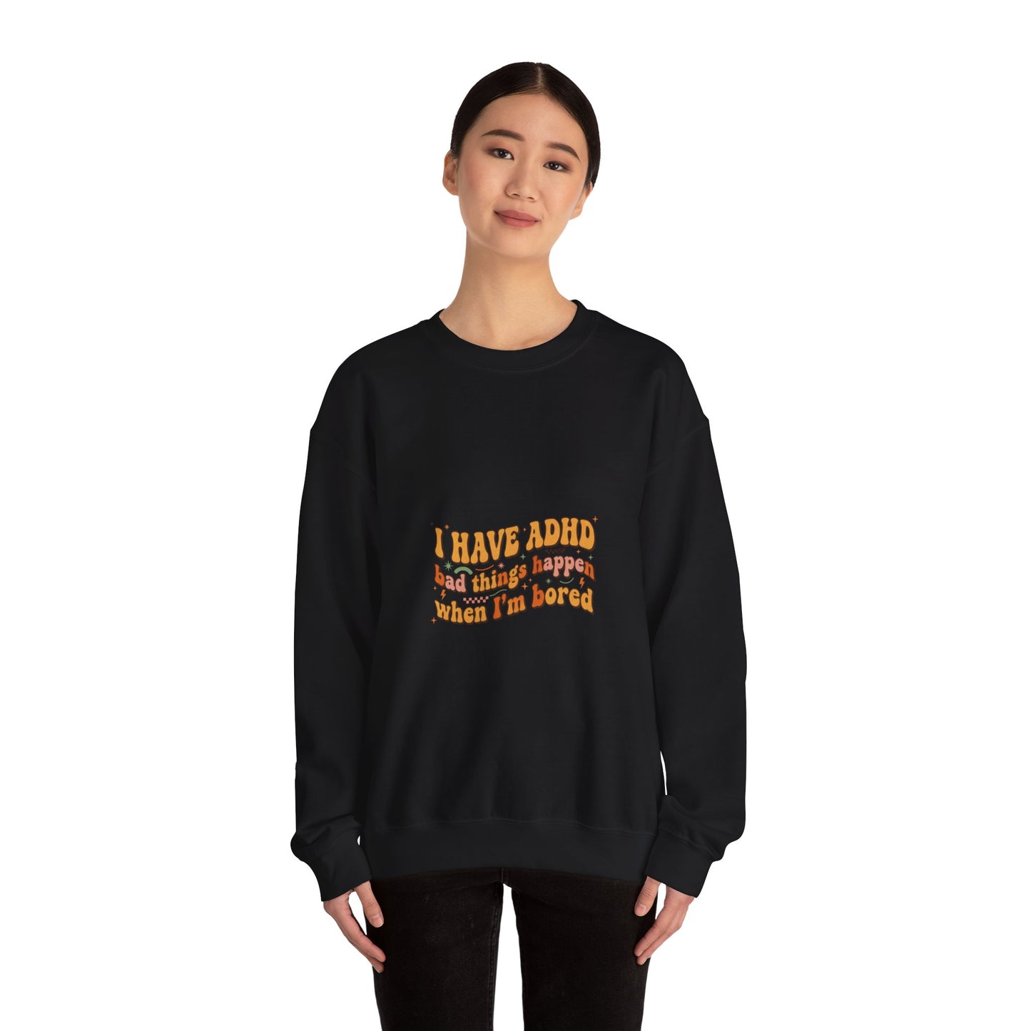 I Have ADHD design Sweatshirt | neurodivergent, stim positive
