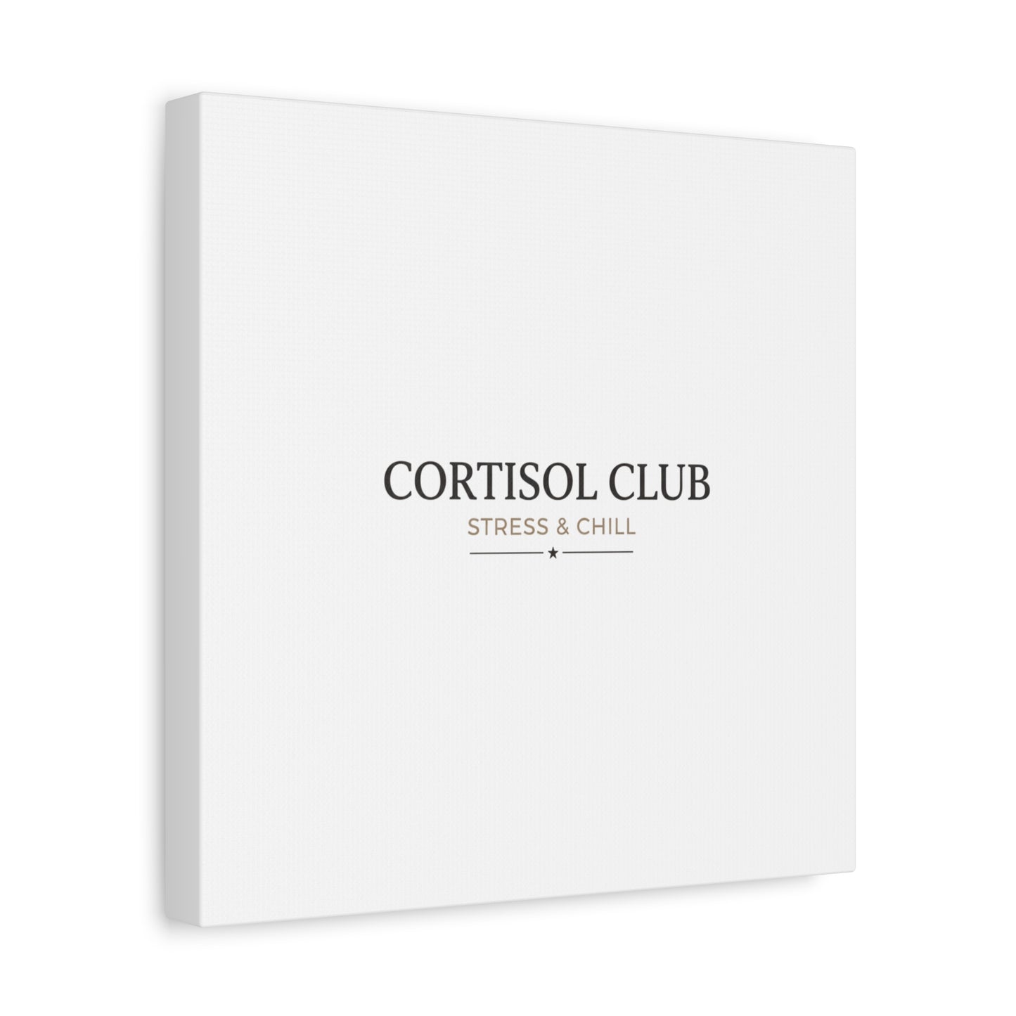 Cortisol Club Stress & Chill Canvas | stress meme, burnout humor