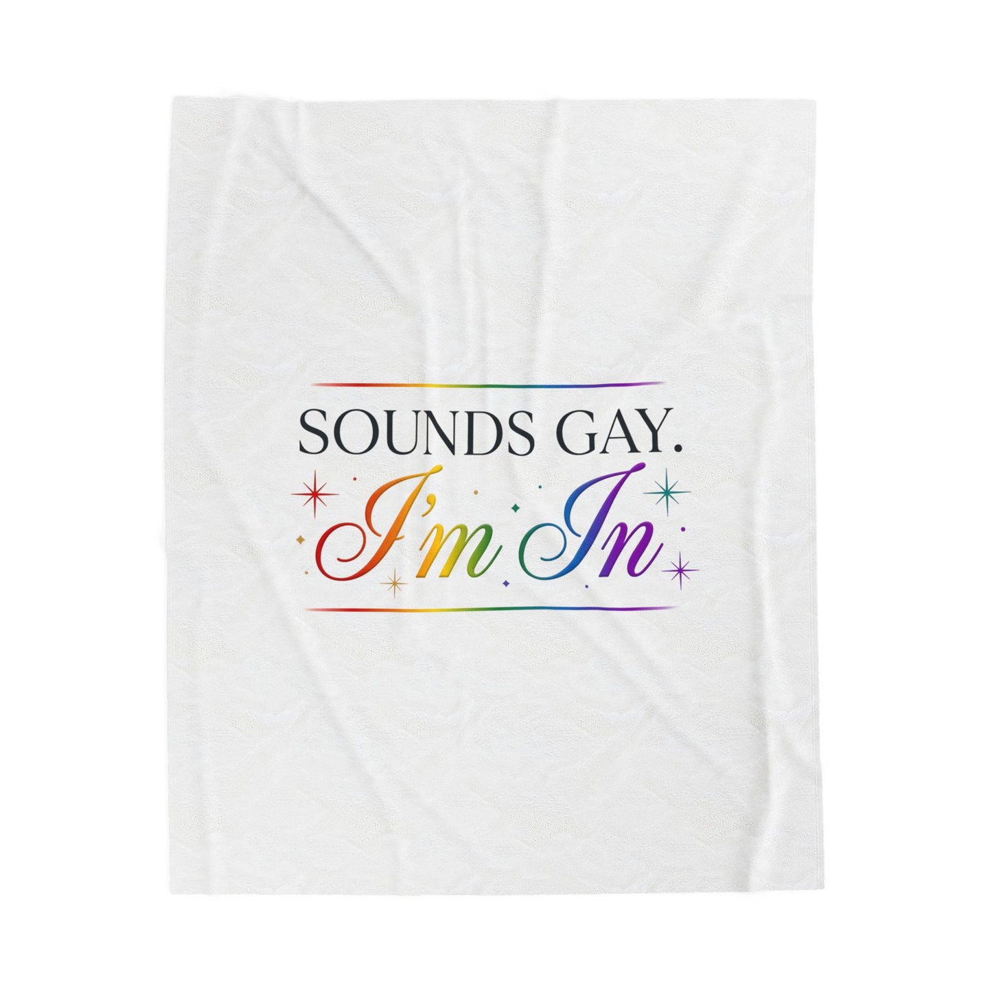 Sounds Gay I'm In Velveteen Blanket | Cozy Bookish Pride, Reading Nook Throw