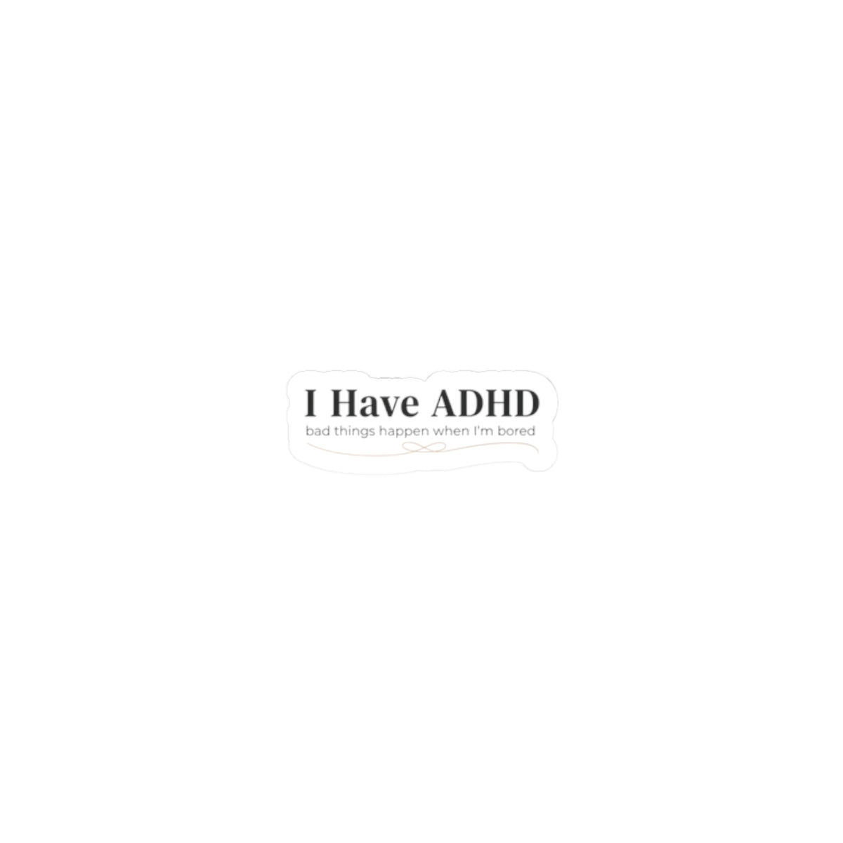 I Have ADHD sticker | neurodiversity, autistic pride, neurodivergent decal