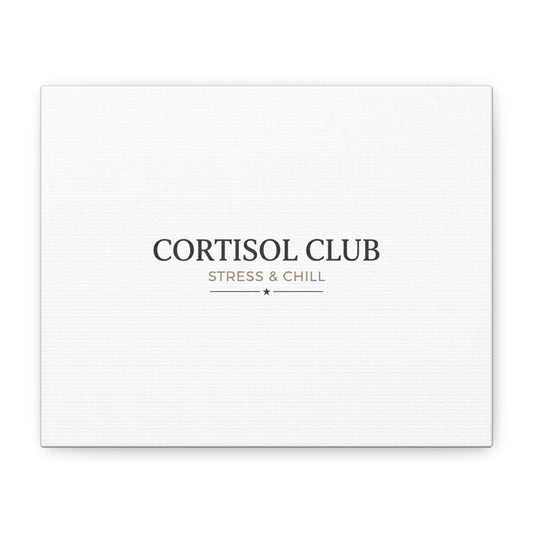 Cortisol Club Stress & Chill Canvas | stress meme, burnout humor