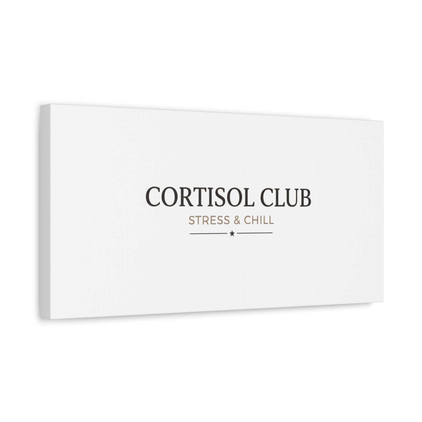 Cortisol Club Stress & Chill Canvas | stress meme, burnout humor