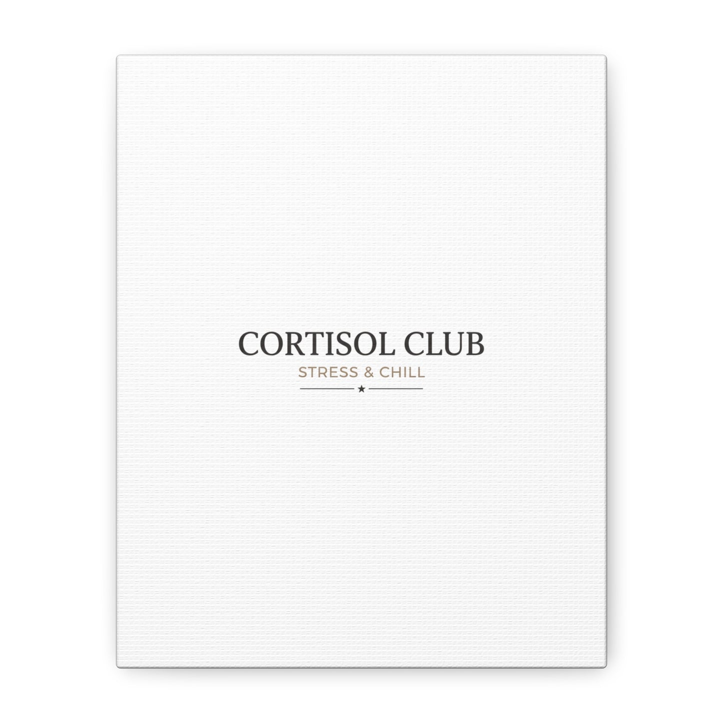 Cortisol Club Stress & Chill Canvas | stress meme, burnout humor