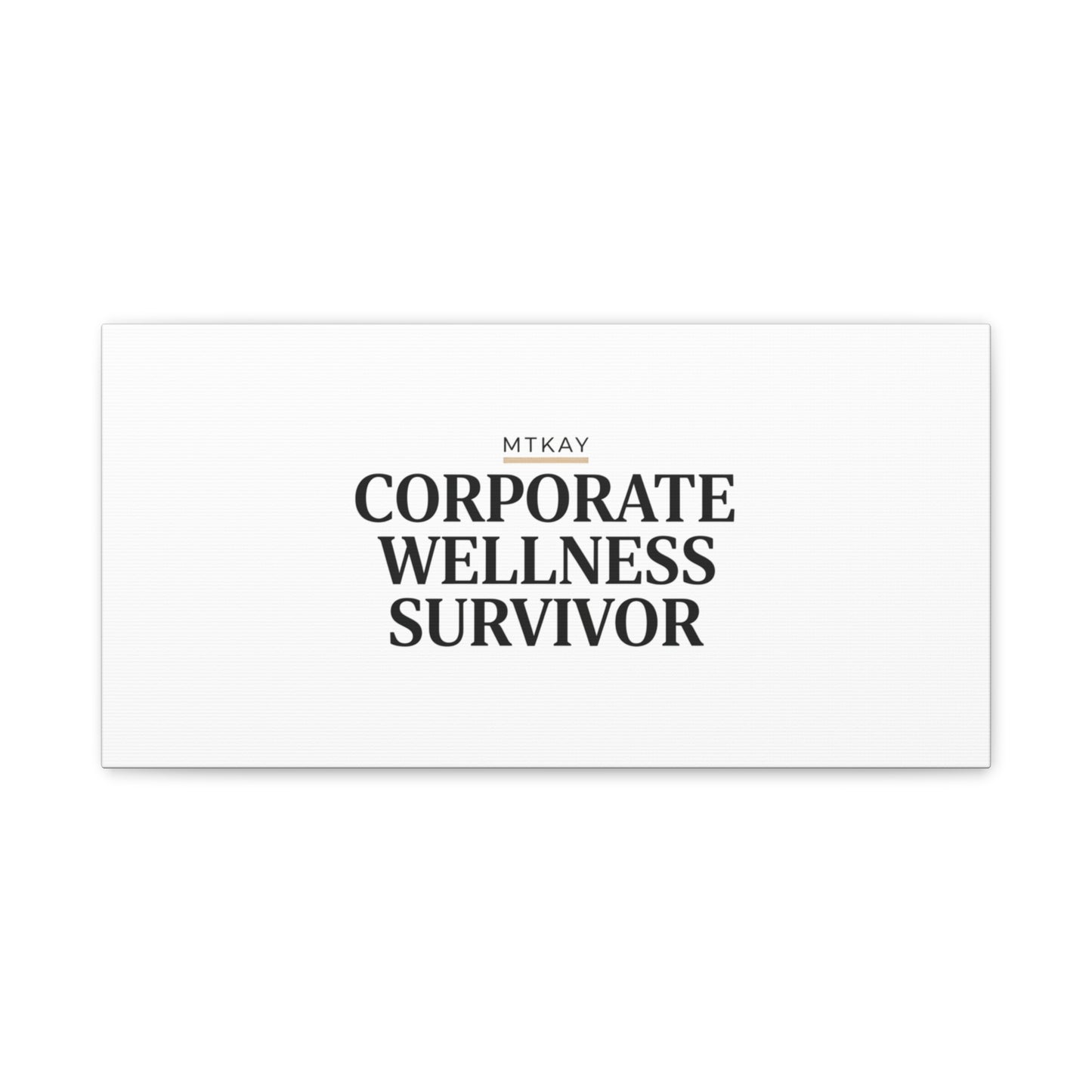 Corporate Wellness Survivor Canvas | cortisol shirt, stress meme, burnout humor