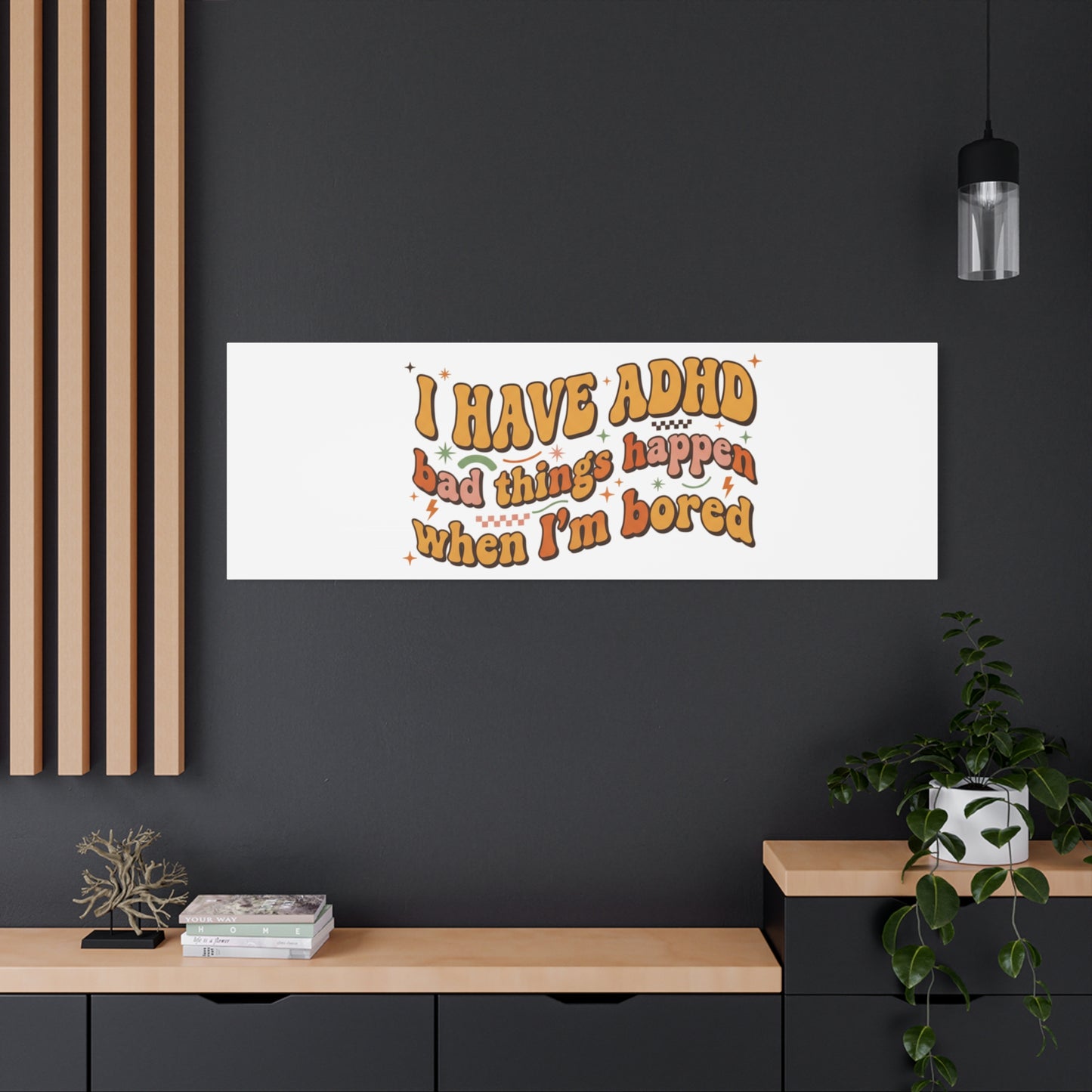 I Have ADHD funny affirmation Canvas | Neurodiversity, ADHD acceptance