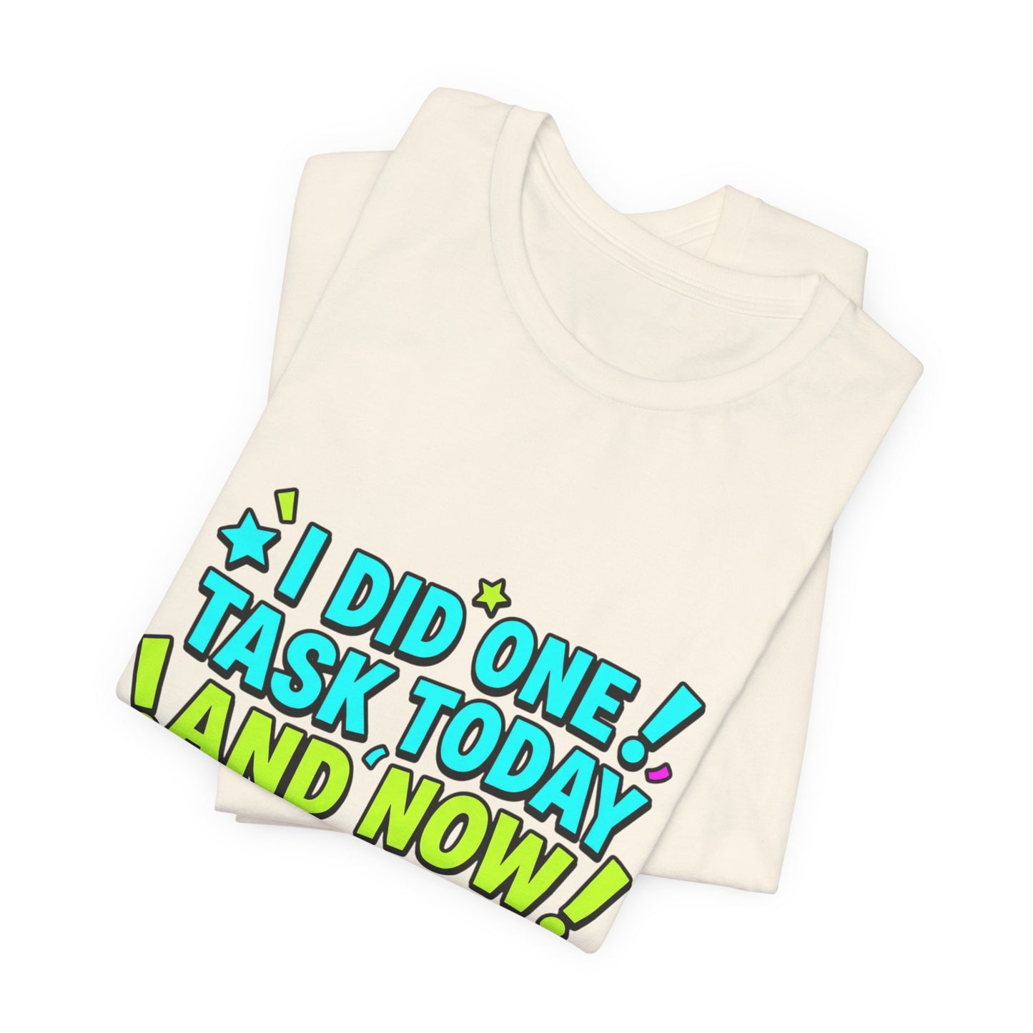 I Did One Task Today I Require A Parade tee | Meme Shirt, Cringe-Core Internet Slang