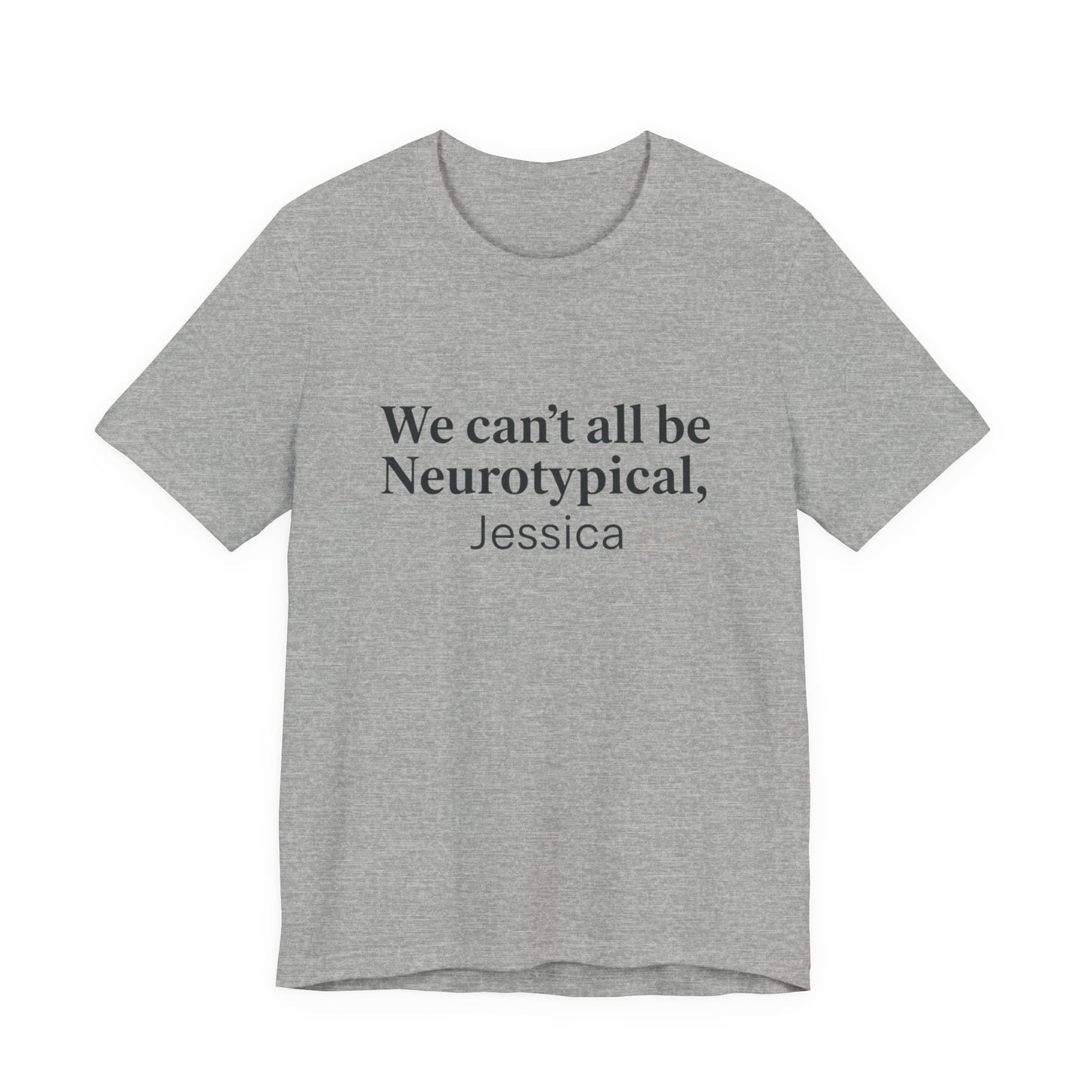 We Can't All Be Neurotypical T-Shirt | autistic pride, neurodiversity acceptance