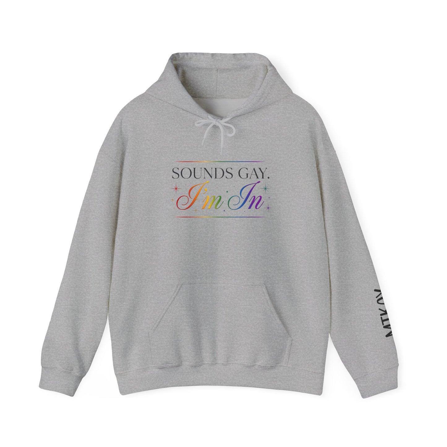 Hoodie — "Sounds Gay, I'm In" Rainbow Pride Pullover