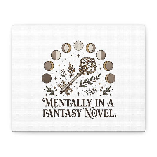 Mentally in a Fantasy Novel Canvas | Book Lover, Dark Academia Print