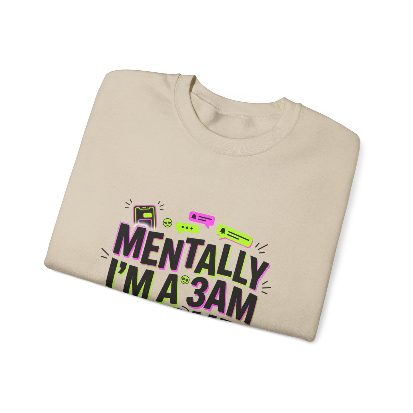 Mentally I'm a 3AM Group Chat Sweatshirt | meme shirt, brainrot humor