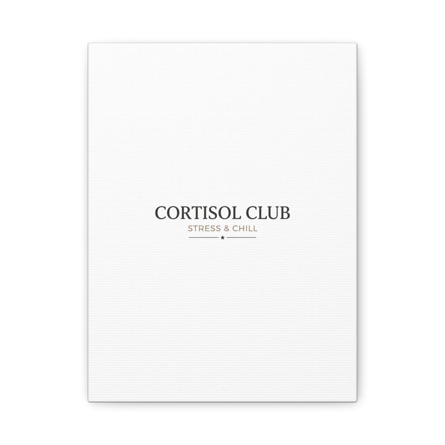 Cortisol Club Stress & Chill Canvas | stress meme, burnout humor