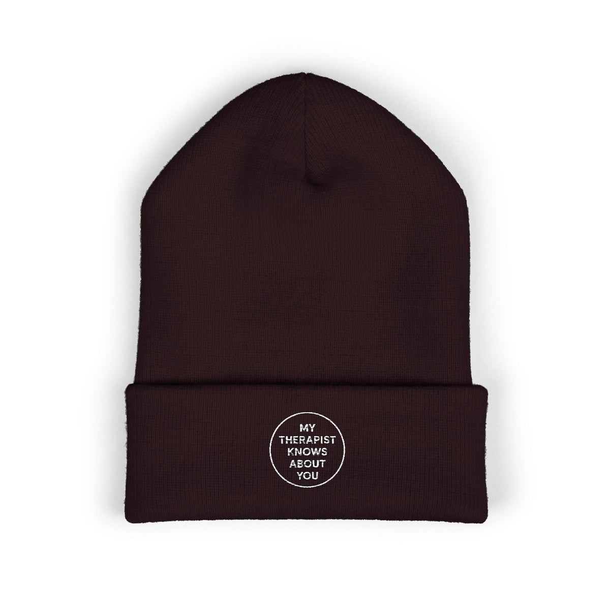 Embroidered Cuffed Beanie — “My Therapist Knows About You” Minimal Knit Hat