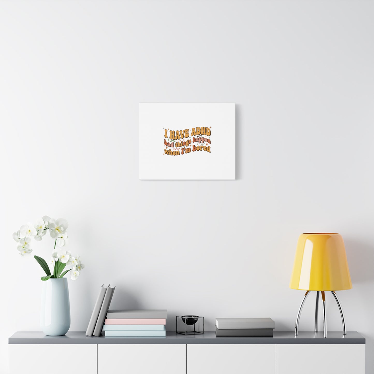 I Have ADHD funny affirmation Canvas | Neurodiversity, ADHD acceptance