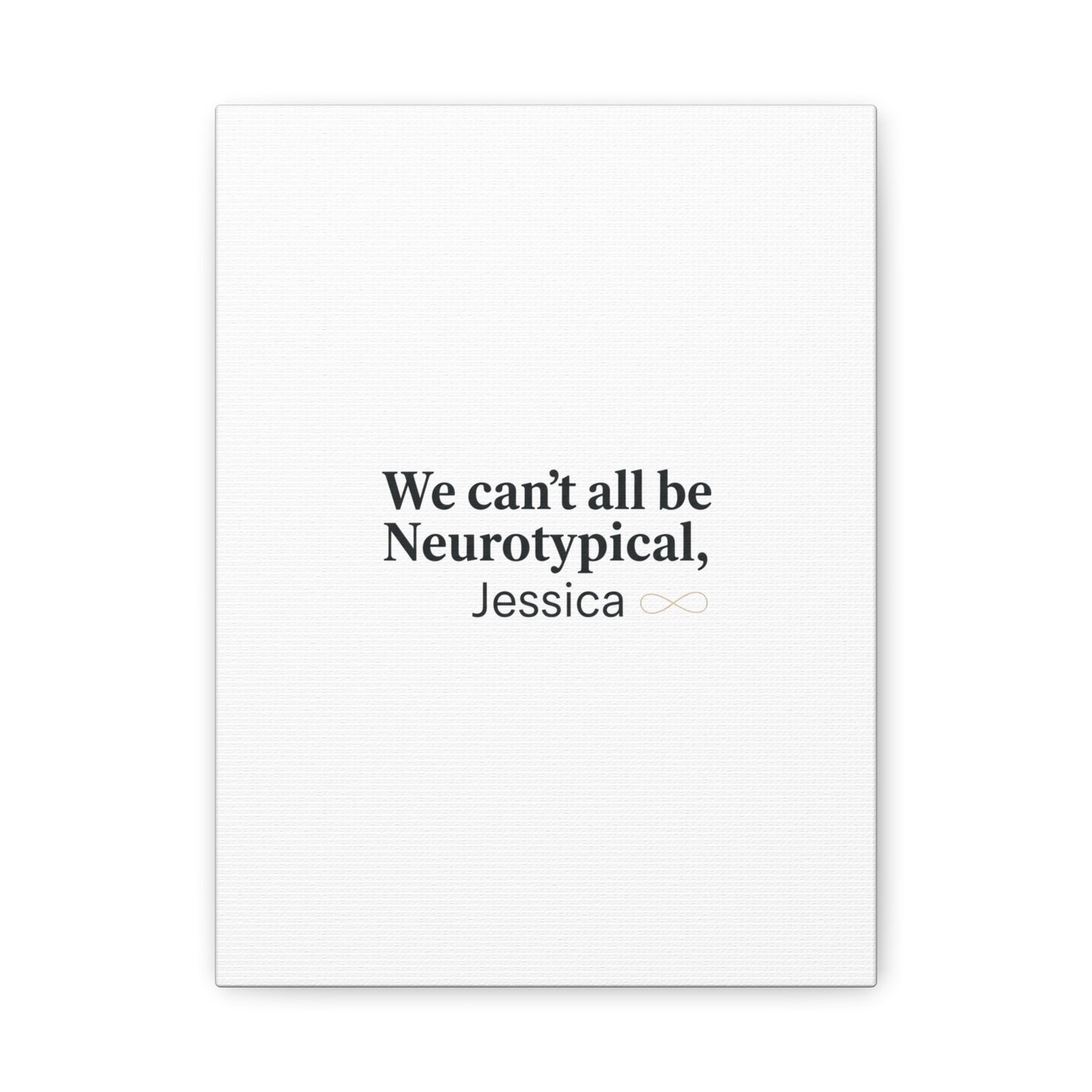 We Can't All Be Neurotypical Canvas | Neurodiversity, Autistic Pride