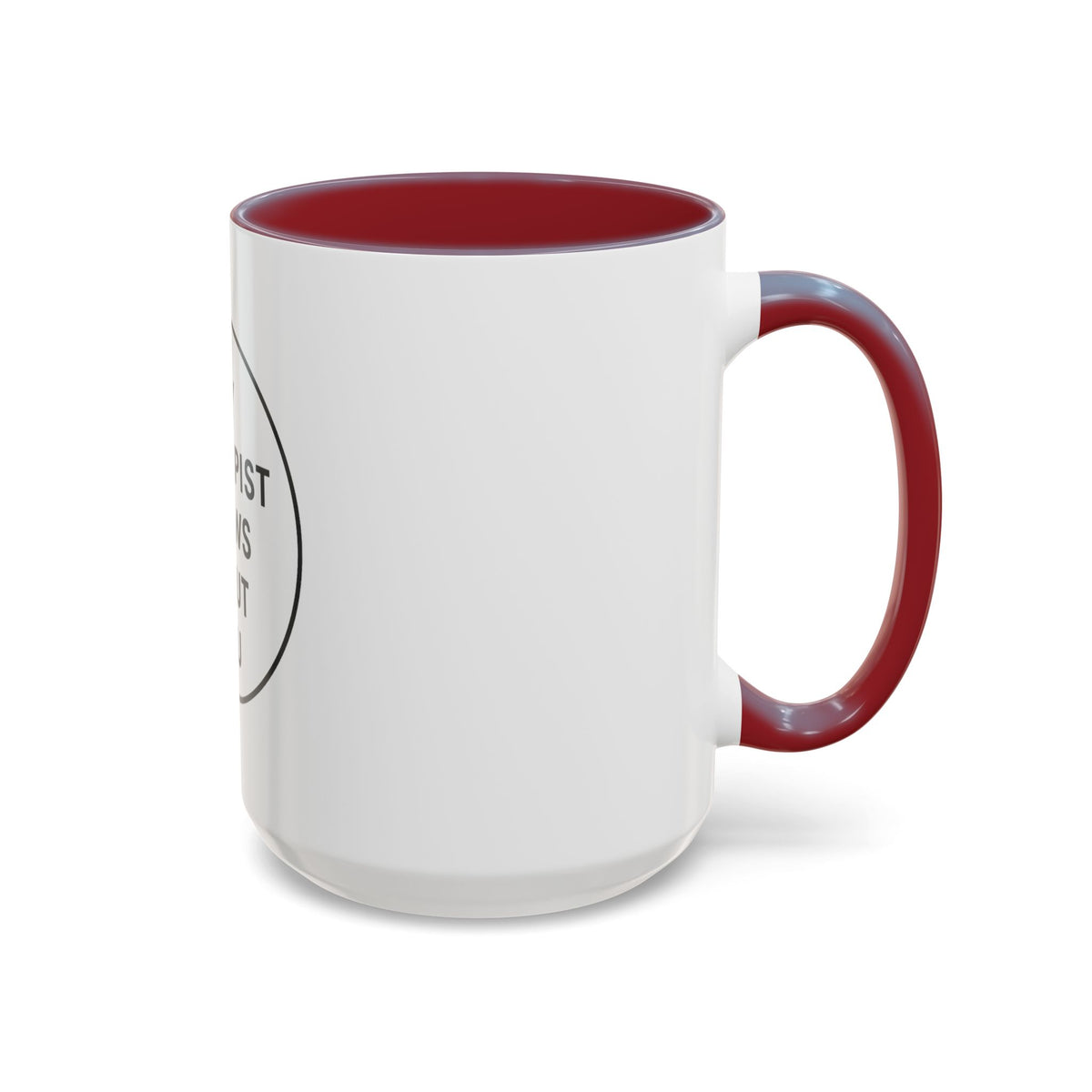 My Therapist Knows About You Coffee Mug — Funny Ceramic Accent Mug