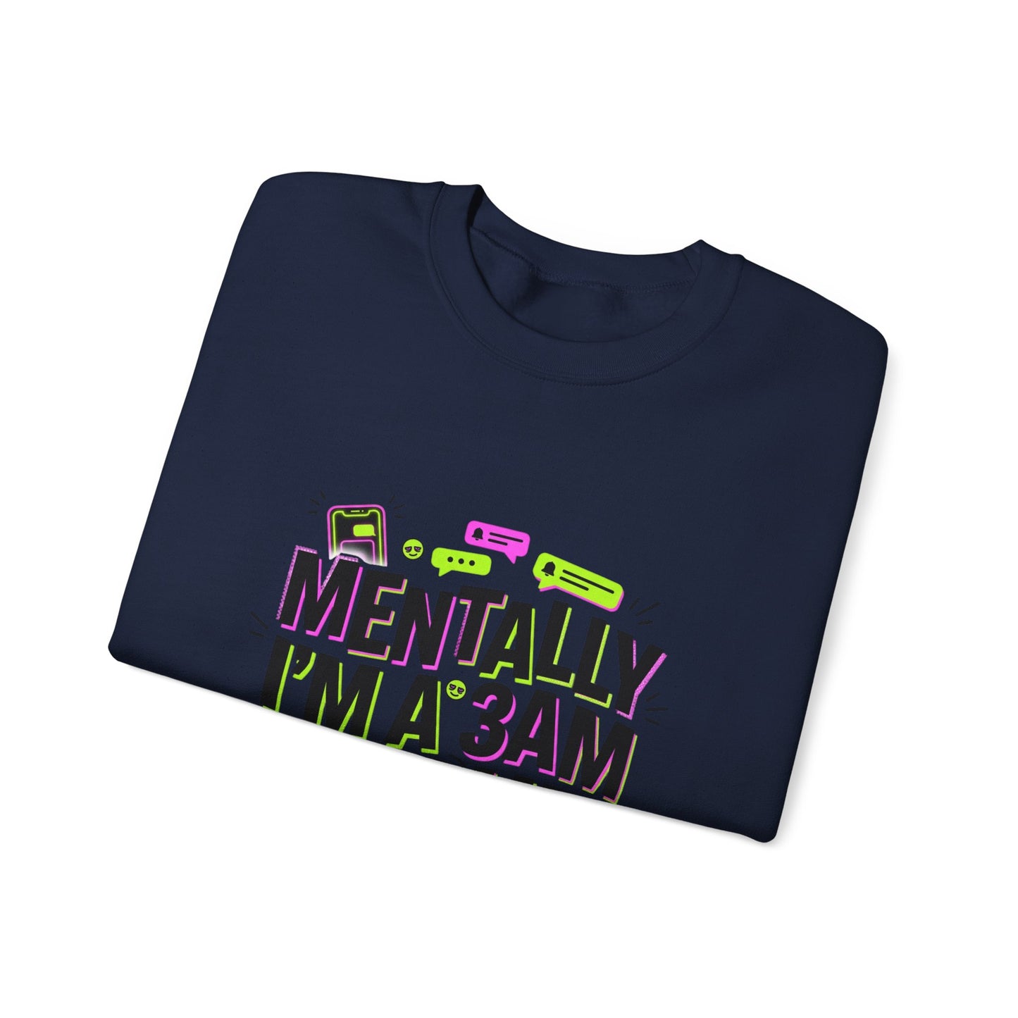 Mentally I'm a 3AM Group Chat Sweatshirt | meme shirt, brainrot humor