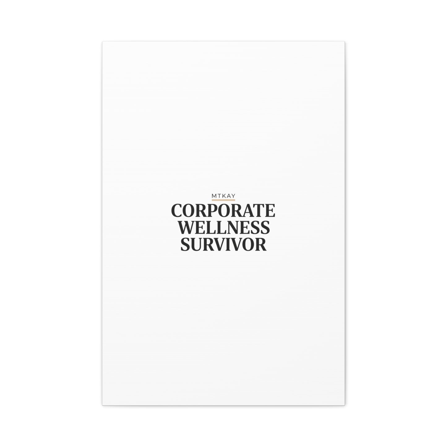 Corporate Wellness Survivor Canvas | cortisol shirt, stress meme, burnout humor