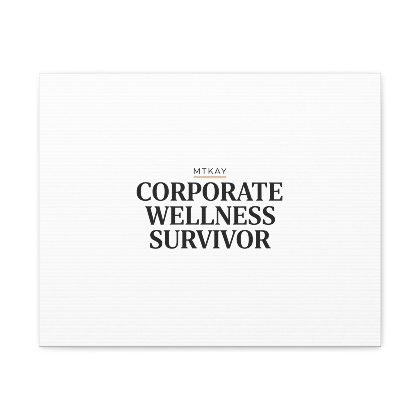 Corporate Wellness Survivor Canvas | cortisol shirt, stress meme, burnout humor