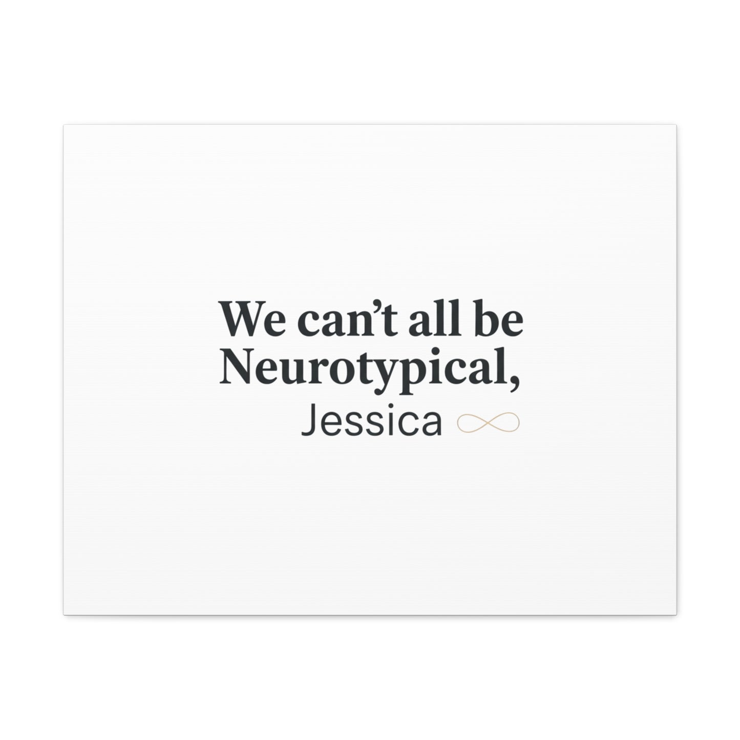 We Can't All Be Neurotypical Canvas | Neurodiversity, Autistic Pride