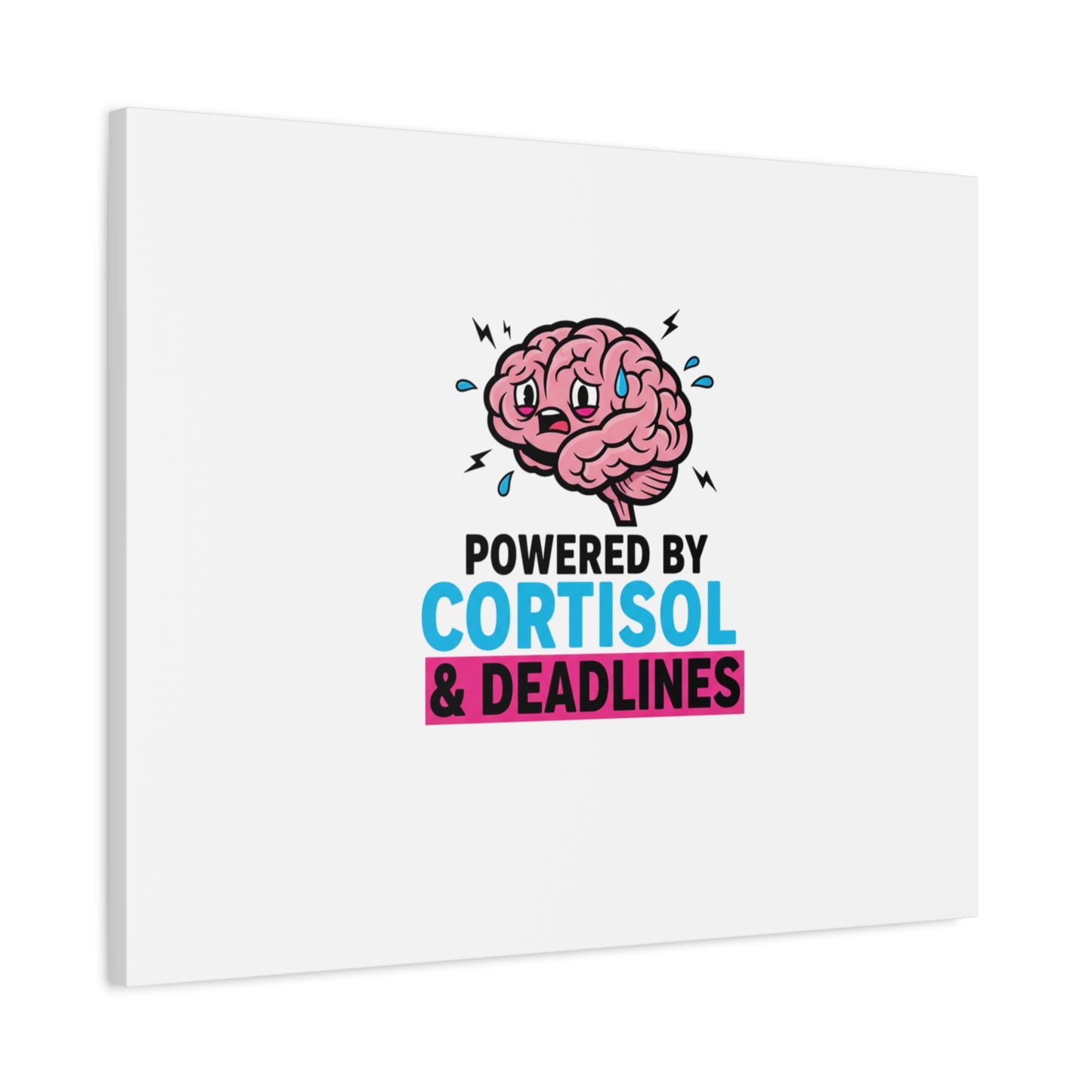 Powered by Cortisol & Deadlines Canvas | stress meme, burnout humor